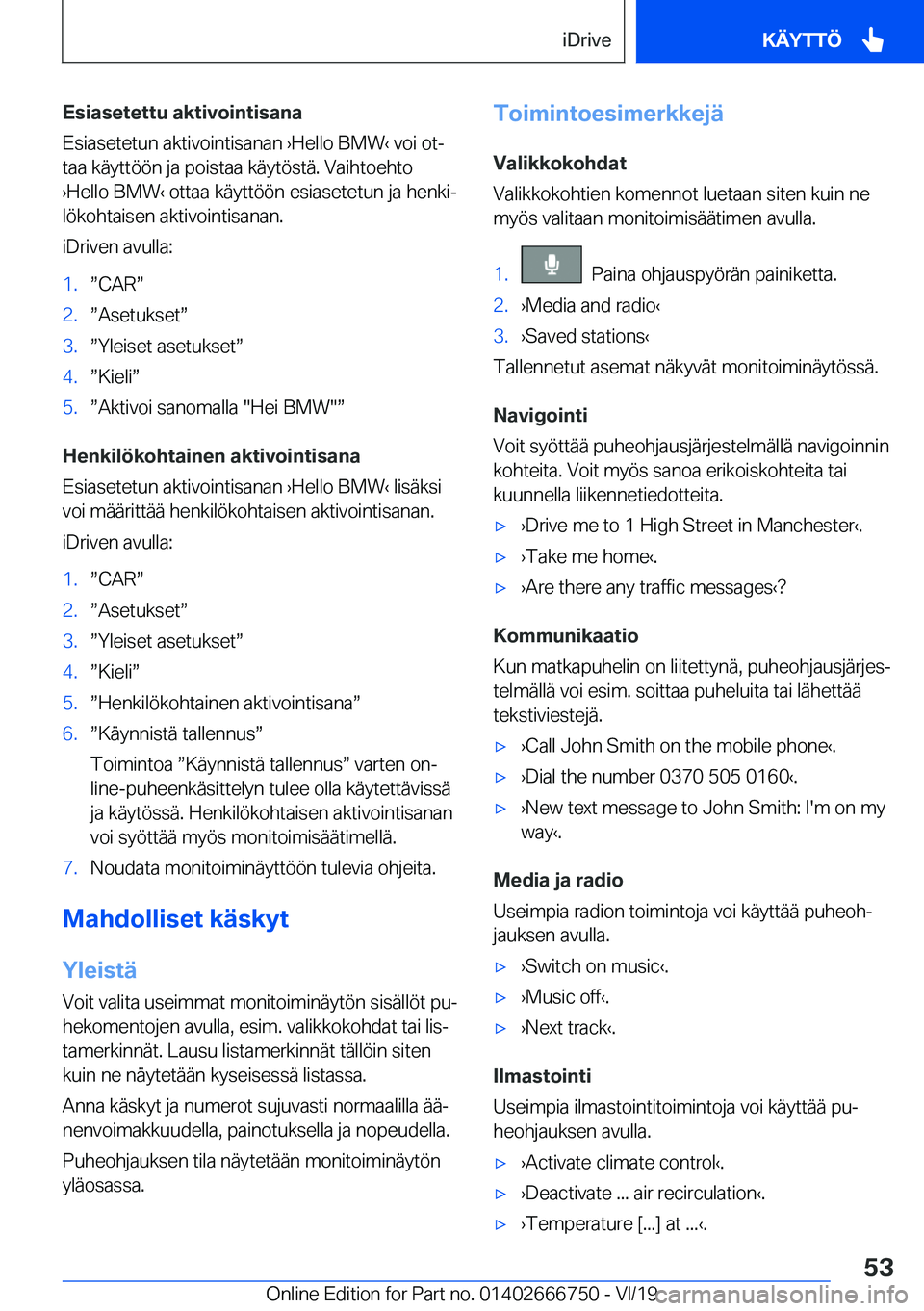 BMW M5 2020  Omistajan Käsikirja (in Finnish) �E�s�i�a�s�e�t�e�t�t�u��a�k�t�i�v�o�i�n�t�i�s�a�n�a
�E�s�i�a�s�e�t�e�t�u�n��a�k�t�i�v�o�i�n�t�i�s�a�n�a�n�