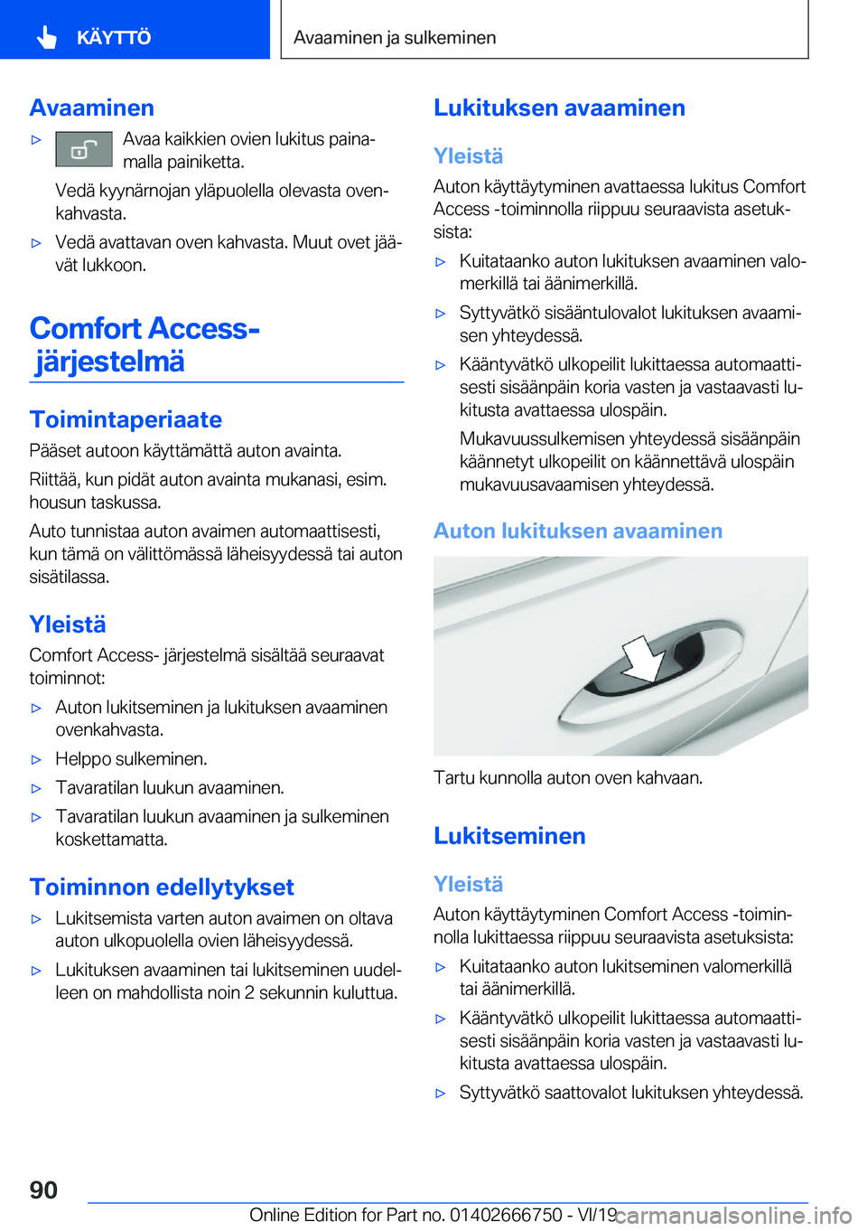 BMW M5 2020  Omistajan Käsikirja (in Finnish) �A�v�a�a�m�i�n�e�n'x�A�v�a�a��k�a�i�k�k�i�e�n��o�v�i�e�n��l�u�k�i�t�u�s��p�a�i�n�aj
�m�a�l�l�a��p�a�i�n�i�k�e�t�t�a�.
�V�e�d�