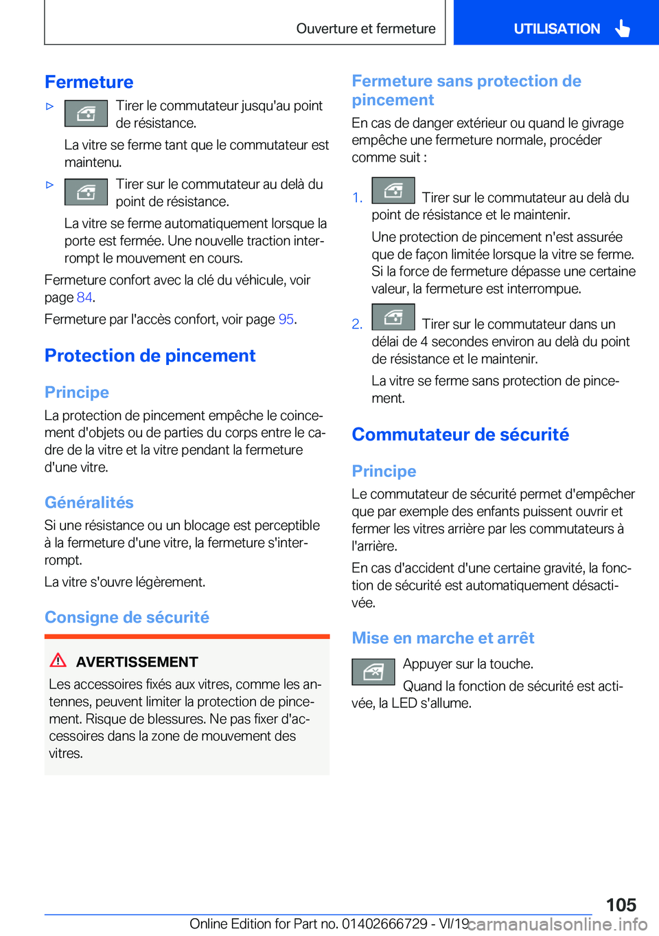 BMW M5 2020  Notices Demploi (in French) �F�e�r�m�e�t�u�r�e'x�T�i�r�e�r��l�e��c�o�m�m�u�t�a�t�e�u�r��j�u�s�q�u�'�a�u��p�o�i�n�t�d�e��r�é�s�i�s�t�a�n�c�e�.
�L�a��v�i�t�r�e��s�e��f�e�r�m�e��t�a�n�t��q�u�e��l�e��c�o�m�m�u�t