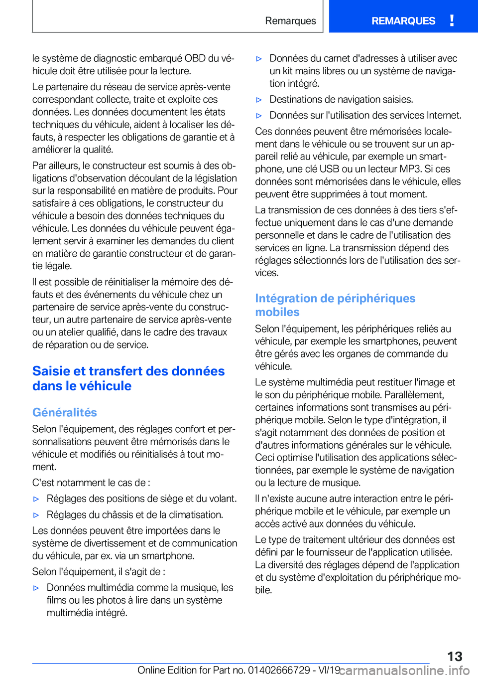 BMW M5 2020  Notices Demploi (in French) �l�e��s�y�s�t�è�m�e��d�e��d�i�a�g�n�o�s�t�i�c��e�m�b�a�r�q�u�é��O�B�D��d�u��v�éj�h�i�c�u�l�e��d�o�i�t��ê�t�r�e��u�t�i�l�i�s�é�e��p�o�u�r��l�a��l�e�c�t�u�r�e�.
�L�e��p�a�r�t�e�n�a�i