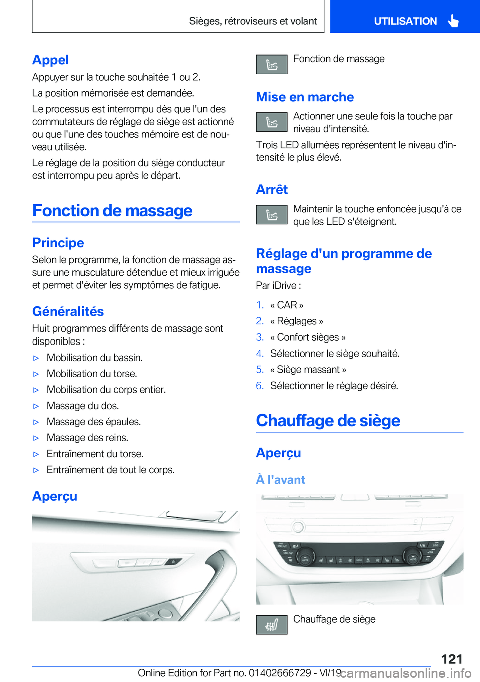 BMW M5 2020  Notices Demploi (in French) �A�p�p�e�l
�A�p�p�u�y�e�r��s�u�r��l�a��t�o�u�c�h�e��s�o�u�h�a�i�t�é�e��1��o�u��2�. �L�a��p�o�s�i�t�i�o�n��m�é�m�o�r�i�s�é�e��e�s�t��d�e�m�a�n�d�é�e�.
�L�e��p�r�o�c�e�s�s�u�s��e�s�t��
