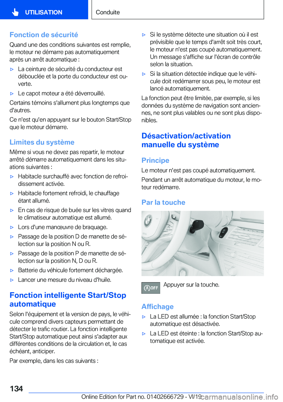 BMW M5 2020  Notices Demploi (in French) �F�o�n�c�t�i�o�n��d�e��s�é�c�u�r�i�t�é�Q�u�a�n�d��u�n�e��d�e�s��c�o�n�d�i�t�i�o�n�s��s�u�i�v�a�n�t�e�s��e�s�t��r�e�m�p�l�i�e�,
�l�e��m�o�t�e�u�r��n�e��d�é�m�a�r�r�e��p�a�s��a�u�t�o�m�a