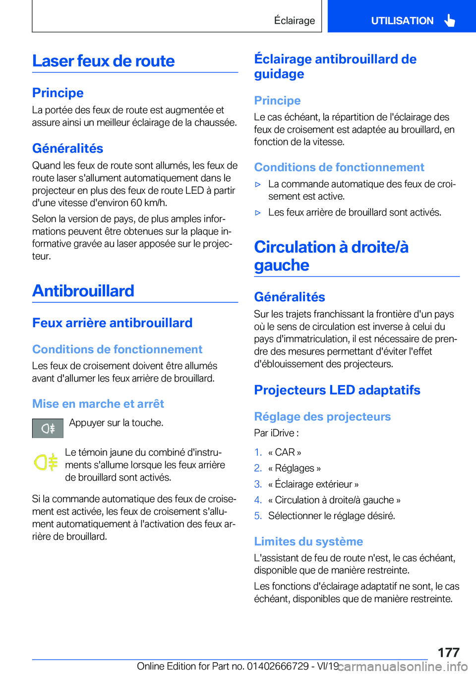 BMW M5 2020  Notices Demploi (in French) �L�a�s�e�r��f�e�u�x��d�e��r�o�u�t�e
�P�r�i�n�c�i�p�e
�L�a��p�o�r�t�é�e��d�e�s��f�e�u�x��d�e��r�o�u�t�e��e�s�t��a�u�g�m�e�n�t�é�e��e�t
�a�s�s�u�r�e��a�i�n�s�i��u�n��m�e�i�l�l�e�u�r��é
