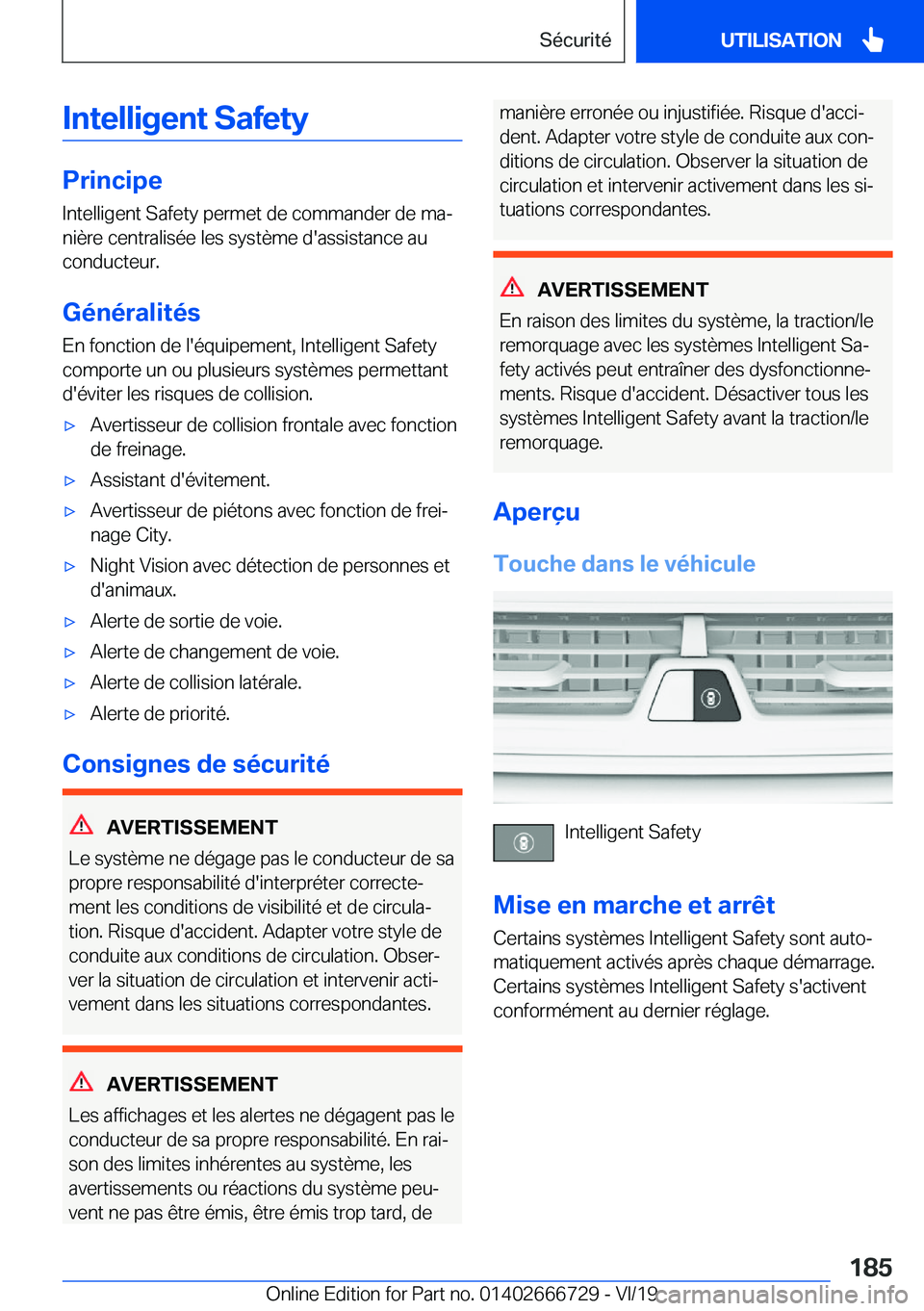 BMW M5 2020  Notices Demploi (in French) �I�n�t�e�l�l�i�g�e�n�t��S�a�f�e�t�y
�P�r�i�n�c�i�p�e�I�n�t�e�l�l�i�g�e�n�t��S�a�f�e�t�y��p�e�r�m�e�t��d�e��c�o�m�m�a�n�d�e�r��d�e��m�aj
�n�i�è�r�e��c�e�n�t�r�a�l�i�s�é�e��l�e�s��s�y�s�t�