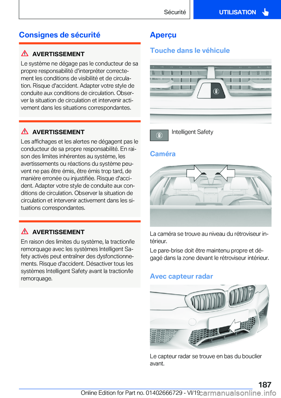 BMW M5 2020  Notices Demploi (in French) �C�o�n�s�i�g�n�e�s��d�e��s�é�c�u�r�i�t�é
�A�V�E�R�T�I�S�S�E�M�E�N�T
�L�e��s�y�s�t�è�m�e��n�e��d�é�g�a�g�e��p�a�s��l�e��c�o�n�d�u�c�t�e�u�r��d�e��s�a
�p�r�o�p�r�e��r�e�s�p�o�n�s�a�b�i�l�