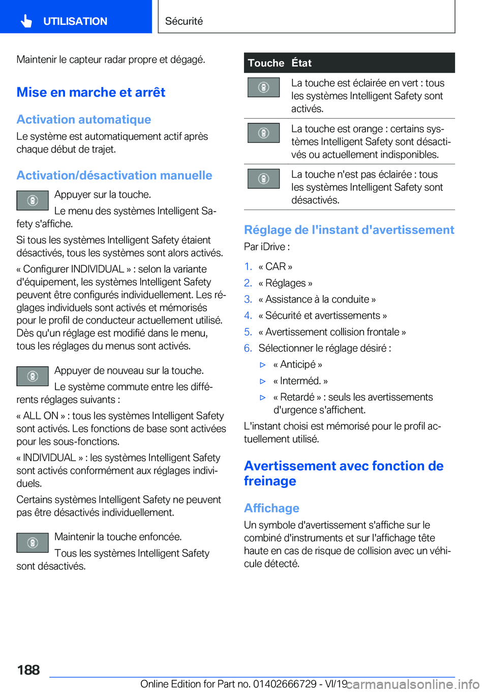 BMW M5 2020  Notices Demploi (in French) �M�a�i�n�t�e�n�i�r��l�e��c�a�p�t�e�u�r��r�a�d�a�r��p�r�o�p�r�e��e�t��d�é�g�a�g�é�.�M�i�s�e��e�n��m�a�r�c�h�e��e�t��a�r�r�ê�t�A�c�t�i�v�a�t�i�o�n��a�u�t�o�m�a�t�i�q�u�e
�L�e��s�y�s�t�è�