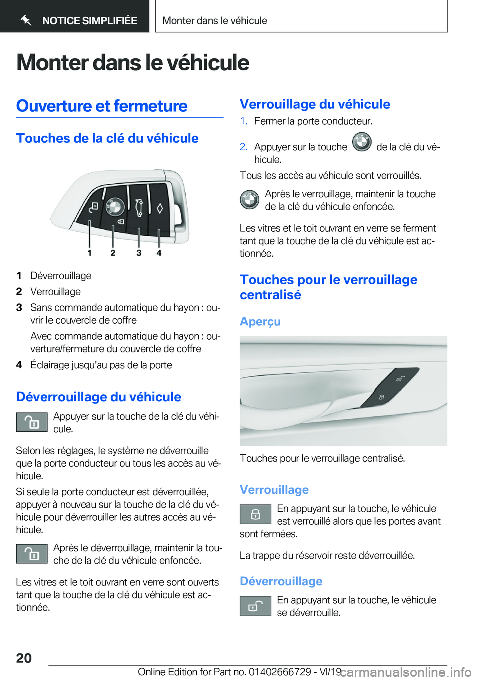 BMW M5 2020  Notices Demploi (in French) �M�o�n�t�e�r��d�a�n�s��l�e��v�é�h�i�c�u�l�e�O�u�v�e�r�t�u�r�e��e�t��f�e�r�m�e�t�u�r�e
�T�o�u�c�h�e�s��d�e��l�a��c�l�é��d�u��v�é�h�i�c�u�l�e
�1�D�é�v�e�r�r�o�u�i�l�l�a�g�e�2�V�e�r�r�o�u�i