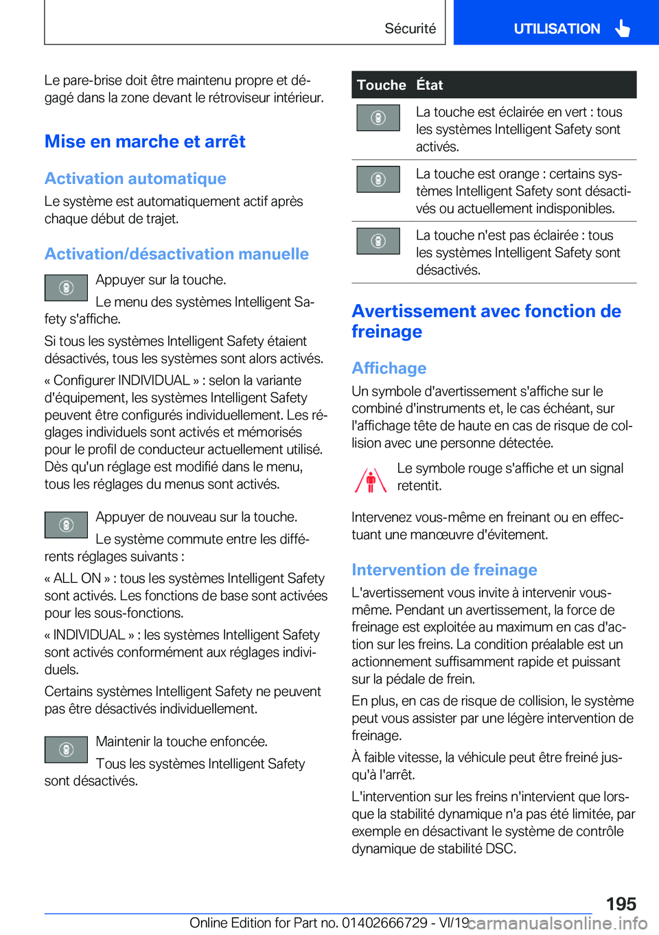 BMW M5 2020  Notices Demploi (in French) �L�e��p�a�r�e�-�b�r�i�s�e��d�o�i�t��ê�t�r�e��m�a�i�n�t�e�n�u��p�r�o�p�r�e��e�t��d�éj
�g�a�g�é��d�a�n�s��l�a��z�o�n�e��d�e�v�a�n�t��l�e��r�é�t�r�o�v�i�s�e�u�r��i�n�t�é�r�i�e�u�r�.
�