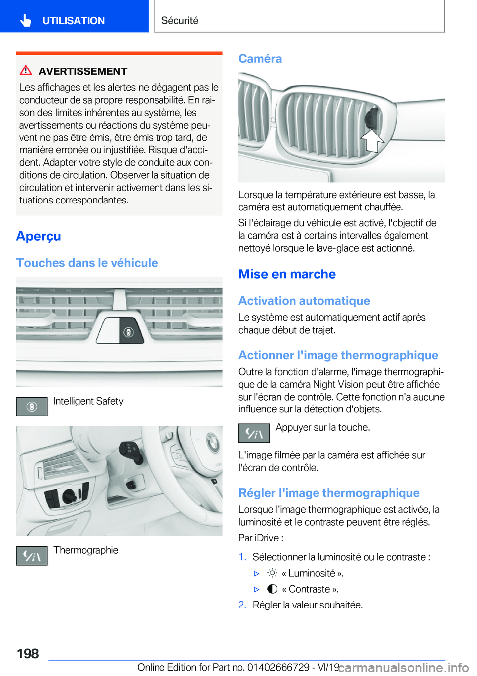 BMW M5 2020  Notices Demploi (in French) �A�V�E�R�T�I�S�S�E�M�E�N�T
�L�e�s��a�f�f�i�c�h�a�g�e�s��e�t��l�e�s��a�l�e�r�t�e�s��n�e��d�é�g�a�g�e�n�t��p�a�s��l�e �c�o�n�d�u�c�t�e�u�r��d�e��s�a��p�r�o�p�r�e��r�e�s�p�o�n�s�a�b�i�l�i�t�