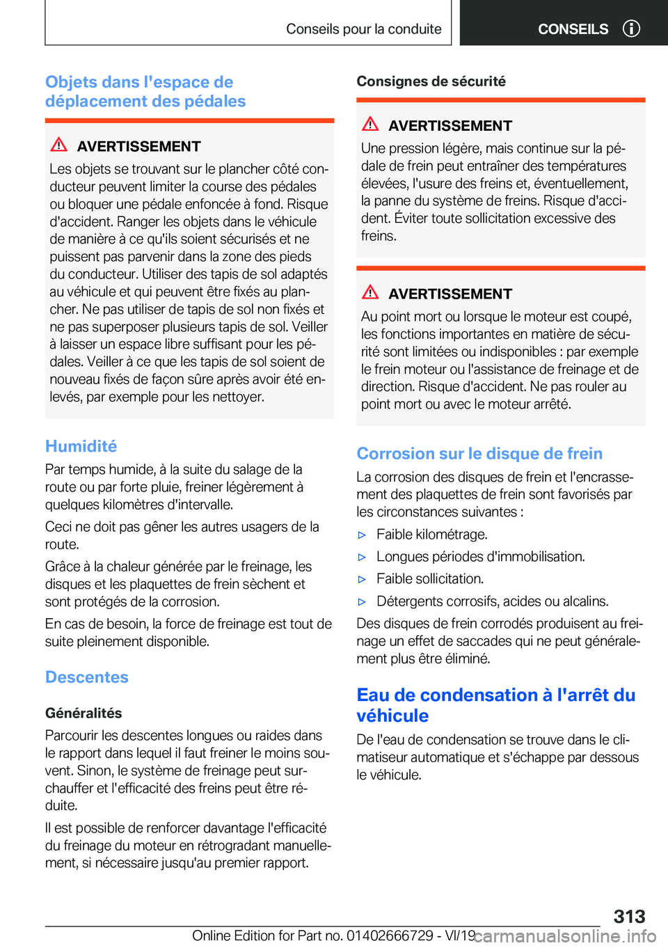 BMW M5 2020  Notices Demploi (in French) �O�b�j�e�t�s��d�a�n�s��l�'�e�s�p�a�c�e��d�e
�d�é�p�l�a�c�e�m�e�n�t��d�e�s��p�é�d�a�l�e�s
�A�V�E�R�T�I�S�S�E�M�E�N�T
�L�e�s��o�b�j�e�t�s��s�e��t�r�o�u�v�a�n�t��s�u�r��l�e��p�l�a�n�c�h�