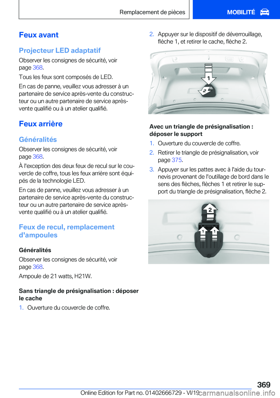 BMW M5 2020  Notices Demploi (in French) �F�e�u�x��a�v�a�n�t�P�r�o�j�e�c�t�e�u�r��L�E�D��a�d�a�p�t�a�t�i�f
�O�b�s�e�r�v�e�r��l�e�s��c�o�n�s�i�g�n�e�s��d�e��s�é�c�u�r�i�t�é�,��v�o�i�r
�p�a�g�e� �3�6�8�.
�T�o�u�s��l�e�s��f�e�u�x�