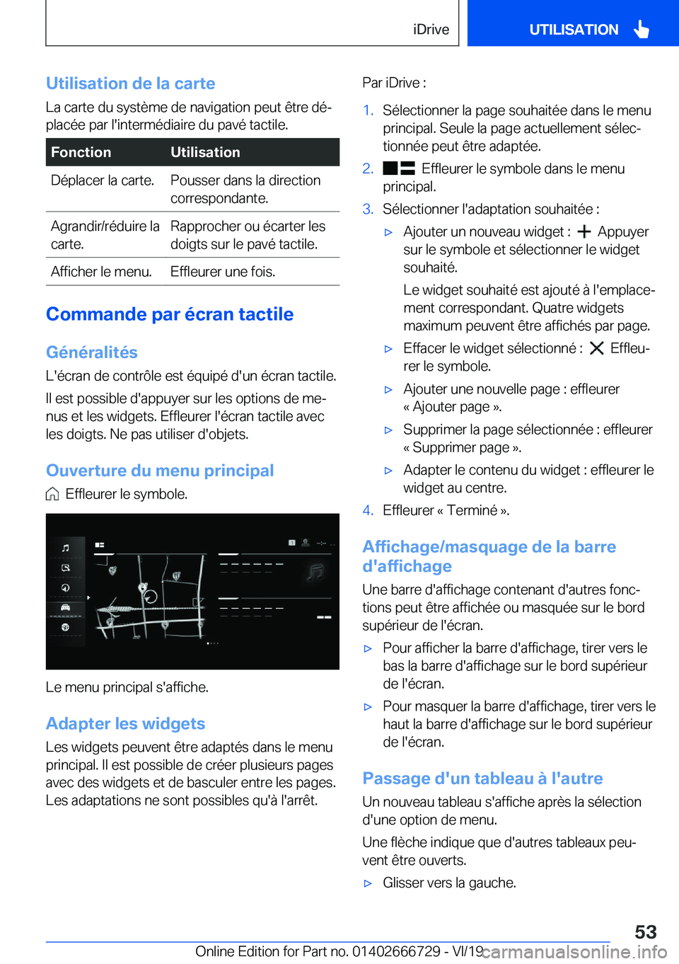 BMW M5 2020  Notices Demploi (in French) �U�t�i�l�i�s�a�t�i�o�n��d�e��l�a��c�a�r�t�e
�L�a��c�a�r�t�e��d�u��s�y�s�t�è�m�e��d�e��n�a�v�i�g�a�t�i�o�n��p�e�u�t��ê�t�r�e��d�éj �p�l�a�c�é�e��p�a�r��l�'�i�n�t�e�r�m�é�d�i�a�i�