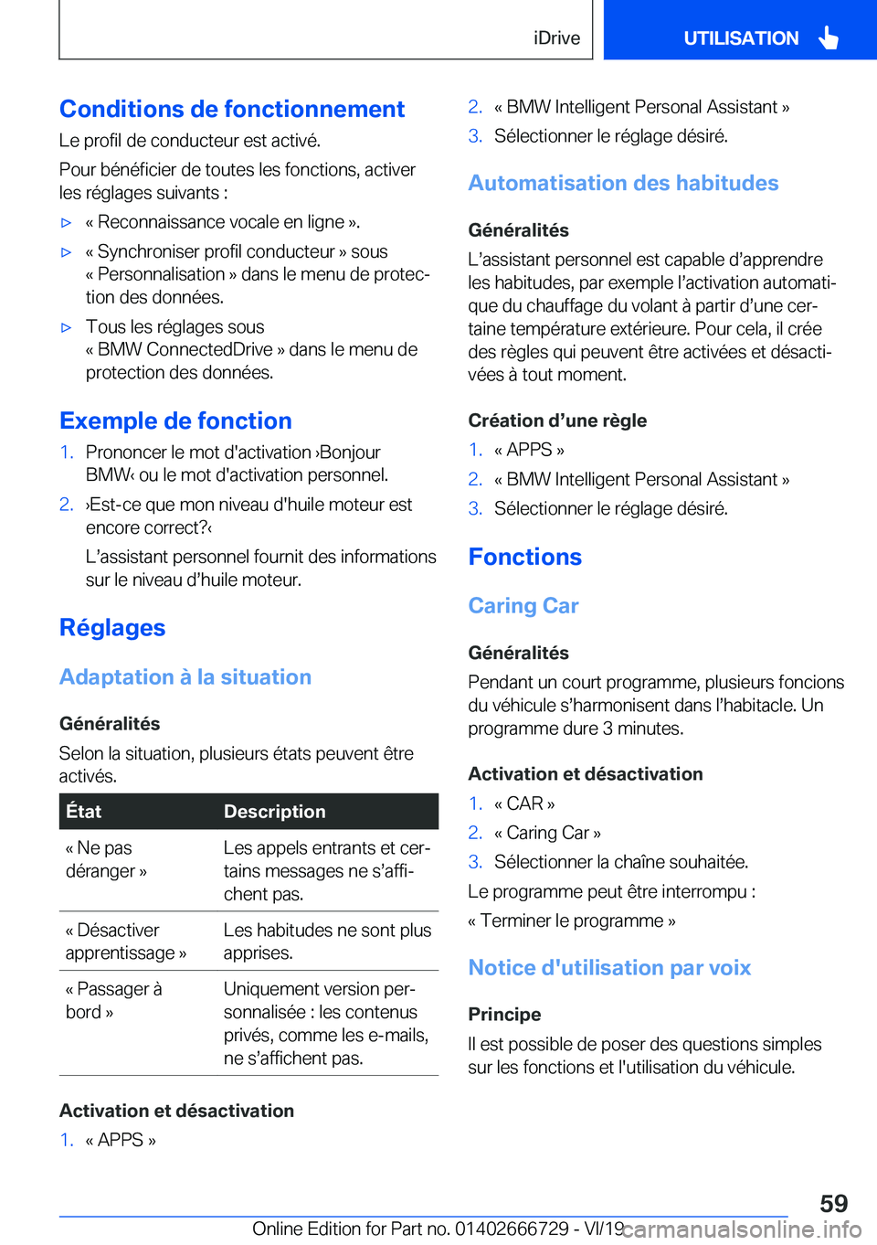 BMW M5 2020  Notices Demploi (in French) �C�o�n�d�i�t�i�o�n�s��d�e��f�o�n�c�t�i�o�n�n�e�m�e�n�t
�L�e��p�r�o�f�i�l��d�e��c�o�n�d�u�c�t�e�u�r��e�s�t��a�c�t�i�v�é�.
�P�o�u�r��b�é�n�é�f�i�c�i�e�r��d�e��t�o�u�t�e�s��l�e�s��f�o�n�c�