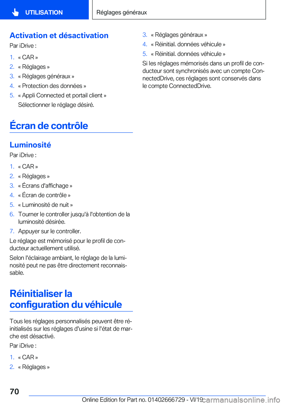 BMW M5 2020  Notices Demploi (in French) �A�c�t�i�v�a�t�i�o�n��e�t��d�é�s�a�c�t�i�v�a�t�i�o�n�P�a�r��i�D�r�i�v�e��:�1�.�k��C�A�R��{�2�.�k��R�é�g�l�a�g�e�s��{�3�.�k��R�é�g�l�a�g�e�s��g�é�n�é�r�a�u�x��{�4�.�k��P�r�o�t�e�c�t�i�