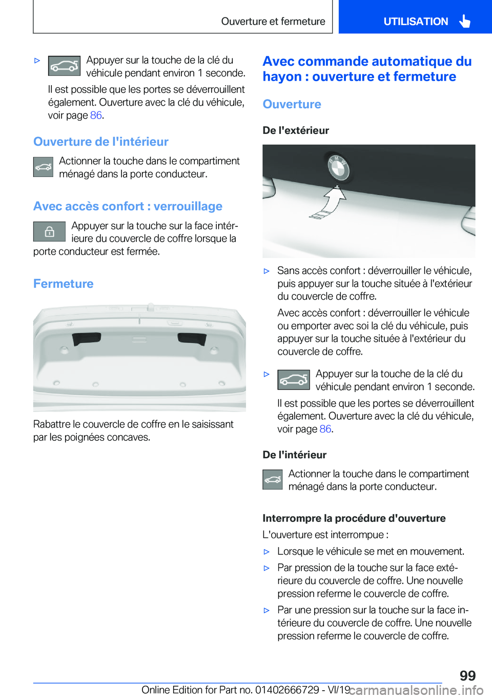 BMW M5 2020  Notices Demploi (in French) 'x�A�p�p�u�y�e�r��s�u�r��l�a��t�o�u�c�h�e��d�e��l�a��c�l�é��d�u�v�é�h�i�c�u�l�e��p�e�n�d�a�n�t��e�n�v�i�r�o�n��1��s�e�c�o�n�d�e�.
�I�l��e�s�t��p�o�s�s�i�b�l�e��q�u�e��l�e�s��p�o�