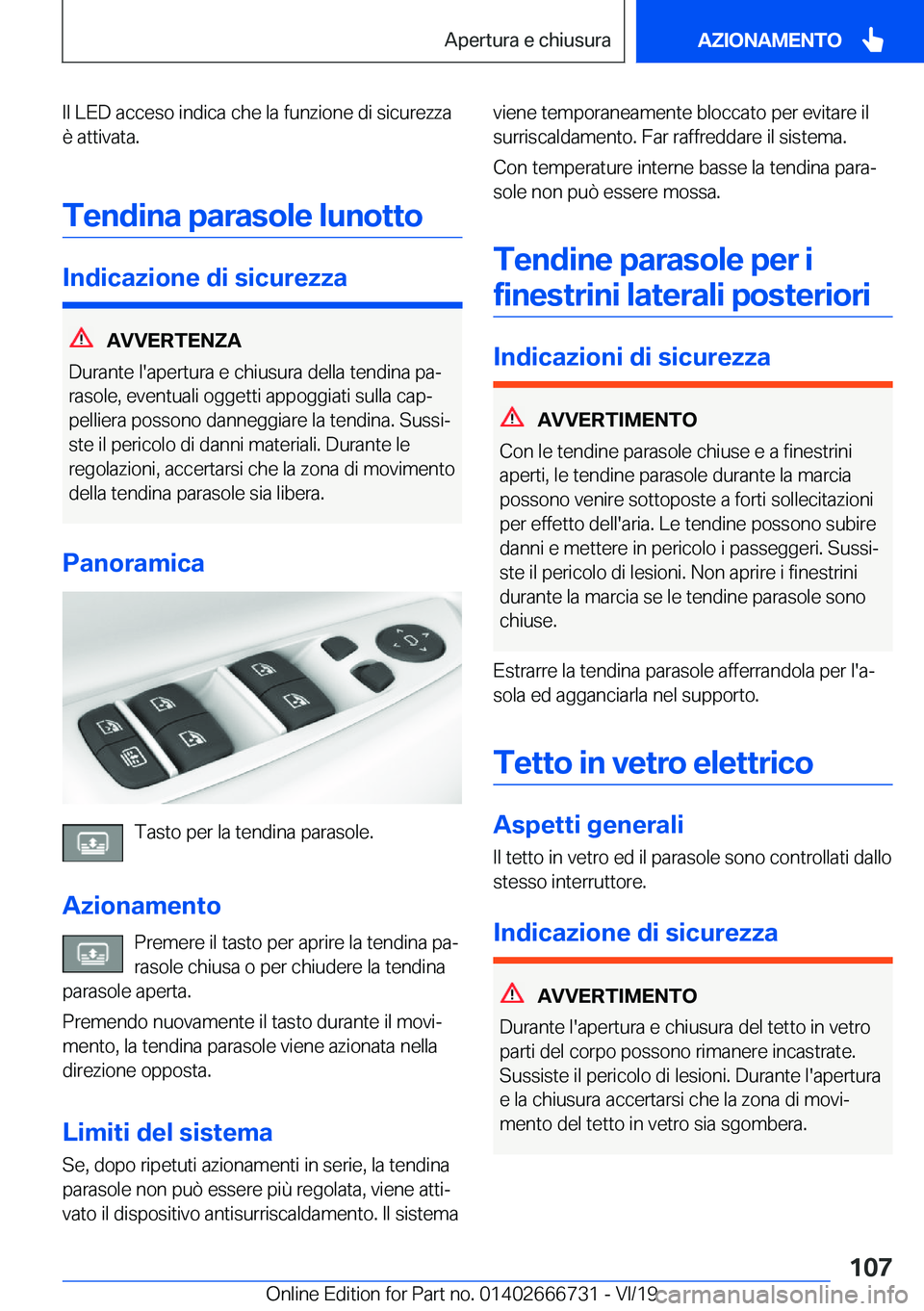 BMW M5 2020  Libretti Di Uso E manutenzione (in Italian) �I�l��L�E�D��a�c�c�e�s�o��i�n�d�i�c�a��c�h�e��l�a��f�u�n�z�i�o�n�e��d�i��s�i�c�u�r�e�z�z�a
�è��a�t�t�i�v�a�t�a�.
�T�e�n�d�i�n�a��p�a�r�a�s�o�l�e��l�u�n�o�t�t�o
�I�n�d�i�c�a�z�i�o�n�e��d�i