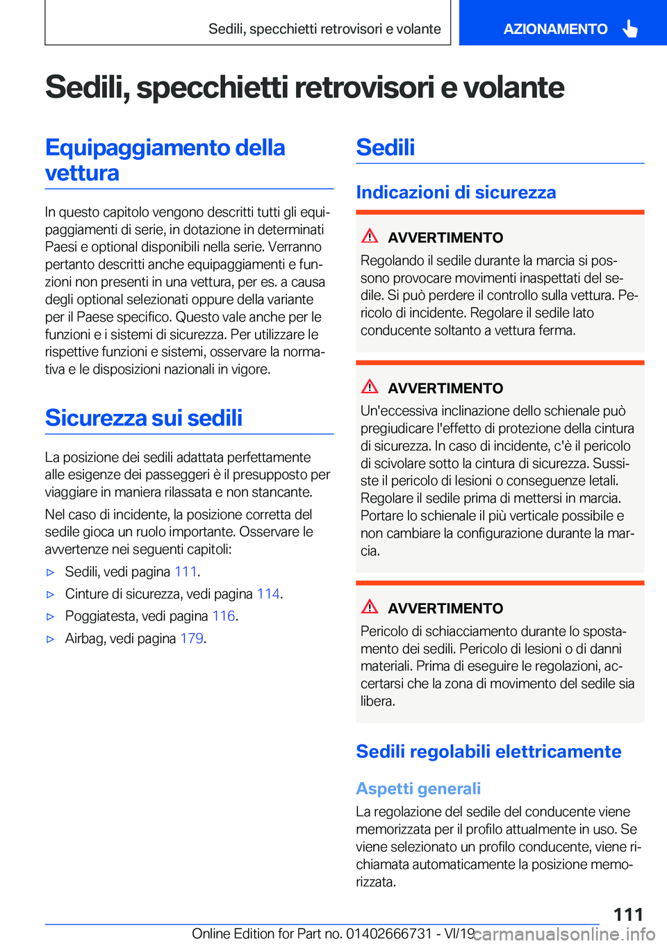 BMW M5 2020  Libretti Di Uso E manutenzione (in Italian) �S�e�d�i�l�i�,��s�p�e�c�c�h�i�e�t�t�i��r�e�t�r�o�v�i�s�o�r�i��e��v�o�l�a�n�t�e�E�q�u�i�p�a�g�g�i�a�m�e�n�t�o��d�e�l�l�a�v�e�t�t�u�r�a
�I�n��q�u�e�s�t�o��c�a�p�i�t�o�l�o��v�e�n�g�o�n�o��d�e�s�