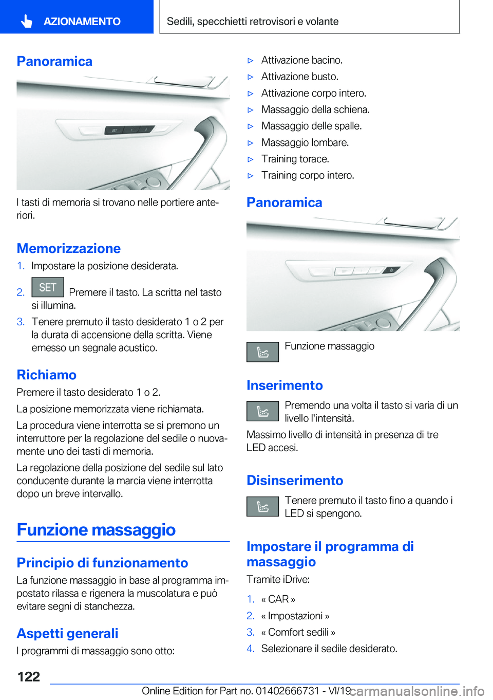 BMW M5 2020  Libretti Di Uso E manutenzione (in Italian) �P�a�n�o�r�a�m�i�c�a
�I��t�a�s�t�i��d�i��m�e�m�o�r�i�a��s�i��t�r�o�v�a�n�o��n�e�l�l�e��p�o�r�t�i�e�r�e��a�n�t�eª�r�i�o�r�i�.
�M�e�m�o�r�i�z�z�a�z�i�o�n�e
�1�.�I�m�p�o�s�t�a�r�e��l�a��p�o�s