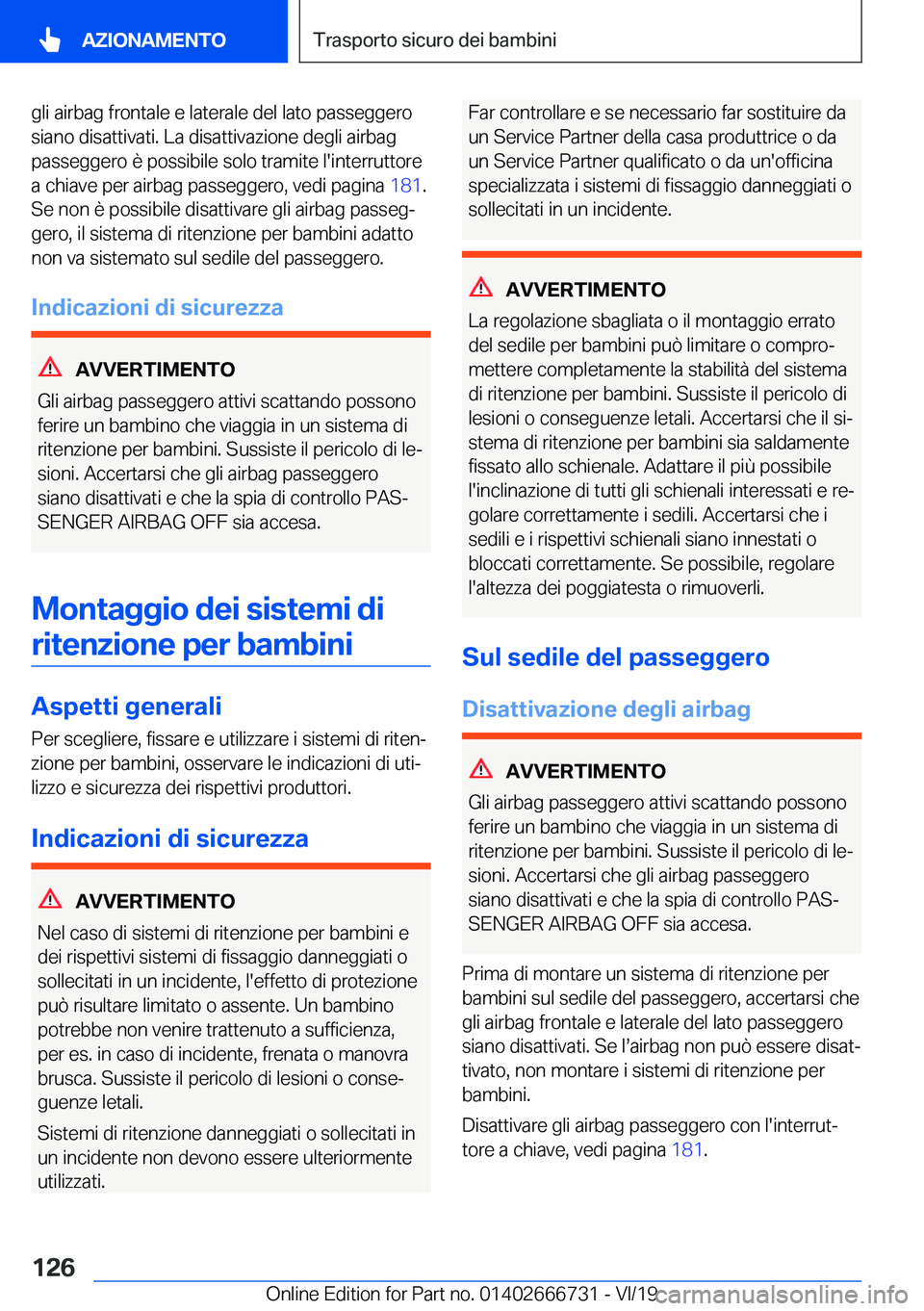 BMW M5 2020  Libretti Di Uso E manutenzione (in Italian) �g�l�i��a�i�r�b�a�g��f�r�o�n�t�a�l�e��e��l�a�t�e�r�a�l�e��d�e�l��l�a�t�o��p�a�s�s�e�g�g�e�r�o�s�i�a�n�o��d�i�s�a�t�t�i�v�a�t�i�.��L�a��d�i�s�a�t�t�i�v�a�z�i�o�n�e��d�e�g�l�i��a�i�r�b�a�g
�