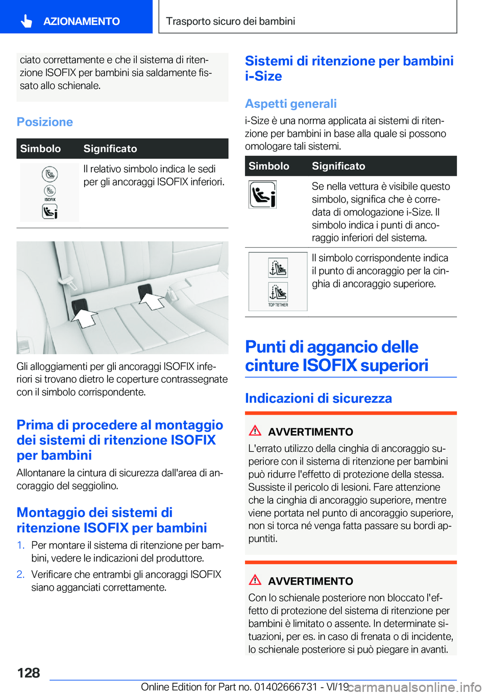 BMW M5 2020  Libretti Di Uso E manutenzione (in Italian) �c�i�a�t�o��c�o�r�r�e�t�t�a�m�e�n�t�e��e��c�h�e��i�l��s�i�s�t�e�m�a��d�i��r�i�t�e�nª
�z�i�o�n�e��I�S�O�F�I�X��p�e�r��b�a�m�b�i�n�i��s�i�a��s�a�l�d�a�m�e�n�t�e��f�i�sª �s�a�t�o��a�l�l