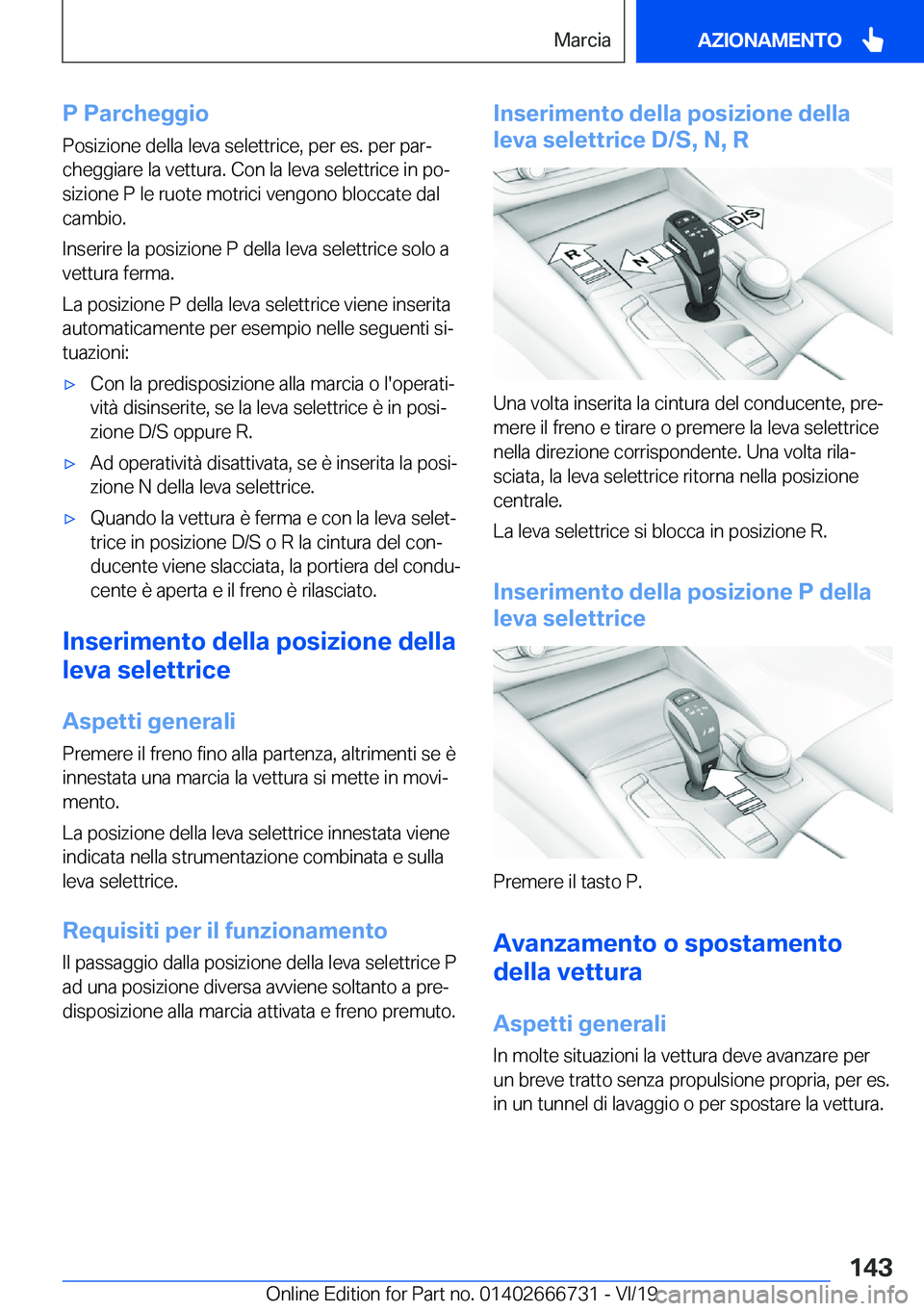 BMW M5 2020  Libretti Di Uso E manutenzione (in Italian) �P��P�a�r�c�h�e�g�g�i�o
�P�o�s�i�z�i�o�n�e��d�e�l�l�a��l�e�v�a��s�e�l�e�t�t�r�i�c�e�,��p�e�r��e�s�.��p�e�r��p�a�rª
�c�h�e�g�g�i�a�r�e��l�a��v�e�t�t�u�r�a�.��C�o�n��l�a��l�e�v�a��s�e�l�