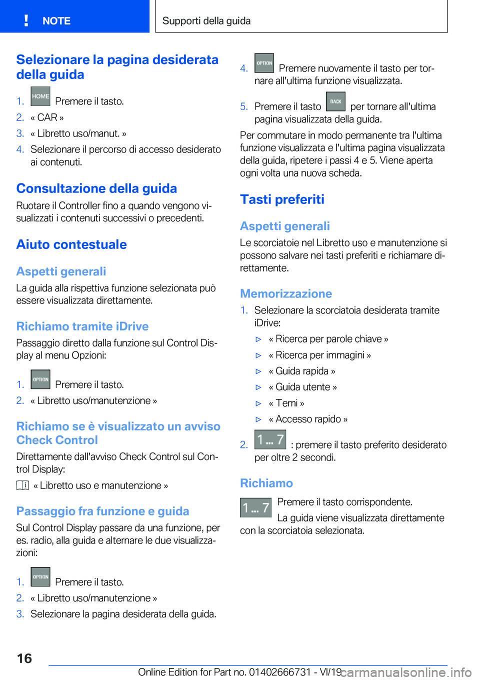 BMW M5 2020  Libretti Di Uso E manutenzione (in Italian) �S�e�l�e�z�i�o�n�a�r�e��l�a��p�a�g�i�n�a��d�e�s�i�d�e�r�a�t�a
�d�e�l�l�a��g�u�i�d�a�1�.���P�r�e�m�e�r�e��i�l��t�a�s�t�o�.�2�.�«��C�A�R��{�3�.�«��L�i�b�r�e�t�t�o��u�s�o�/�m�a�n�u�t�.��{�