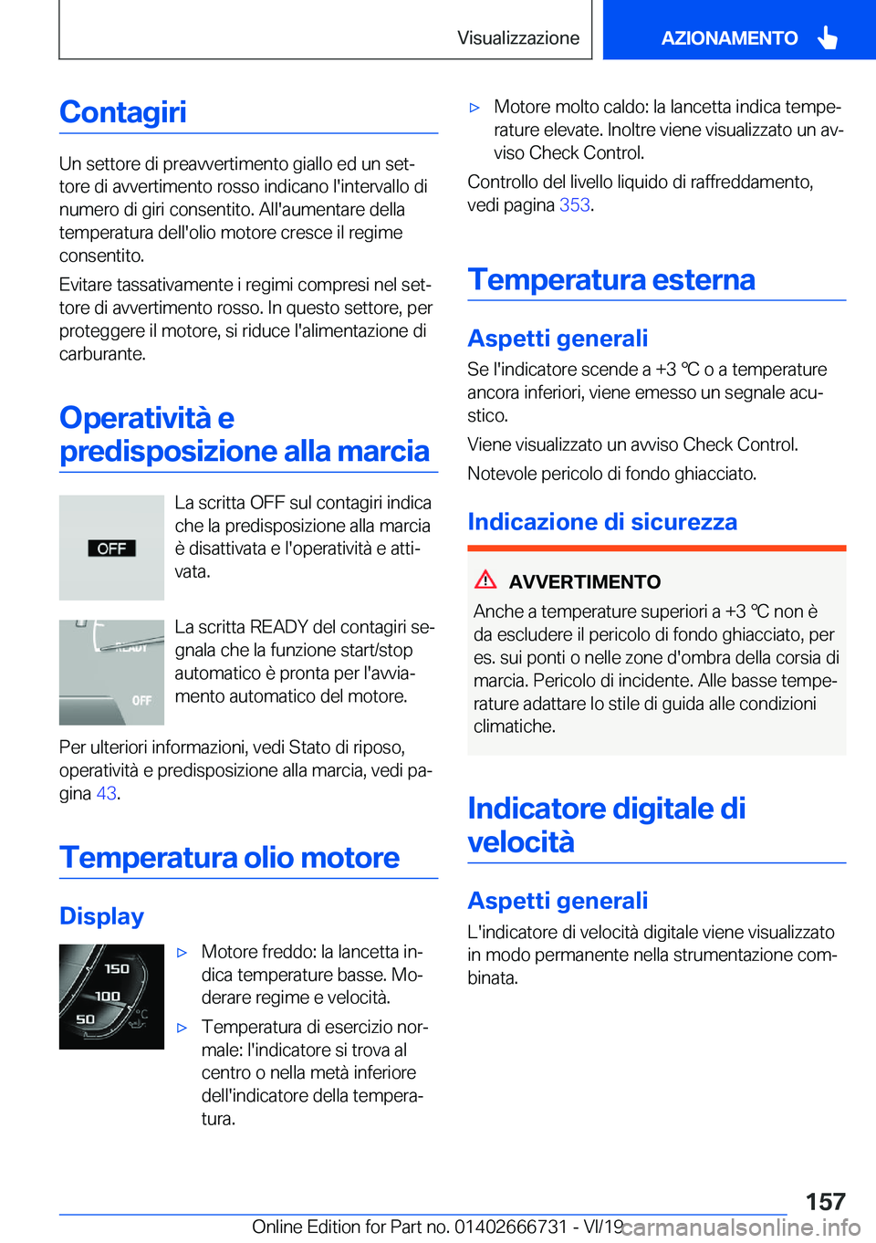 BMW M5 2020  Libretti Di Uso E manutenzione (in Italian) �C�o�n�t�a�g�i�r�i
�U�n��s�e�t�t�o�r�e��d�i��p�r�e�a�v�v�e�r�t�i�m�e�n�t�o��g�i�a�l�l�o��e�d��u�n��s�e�tª�t�o�r�e��d�i��a�v�v�e�r�t�i�m�e�n�t�o��r�o�s�s�o��i�n�d�i�c�a�n�o��l�'�i�n�t