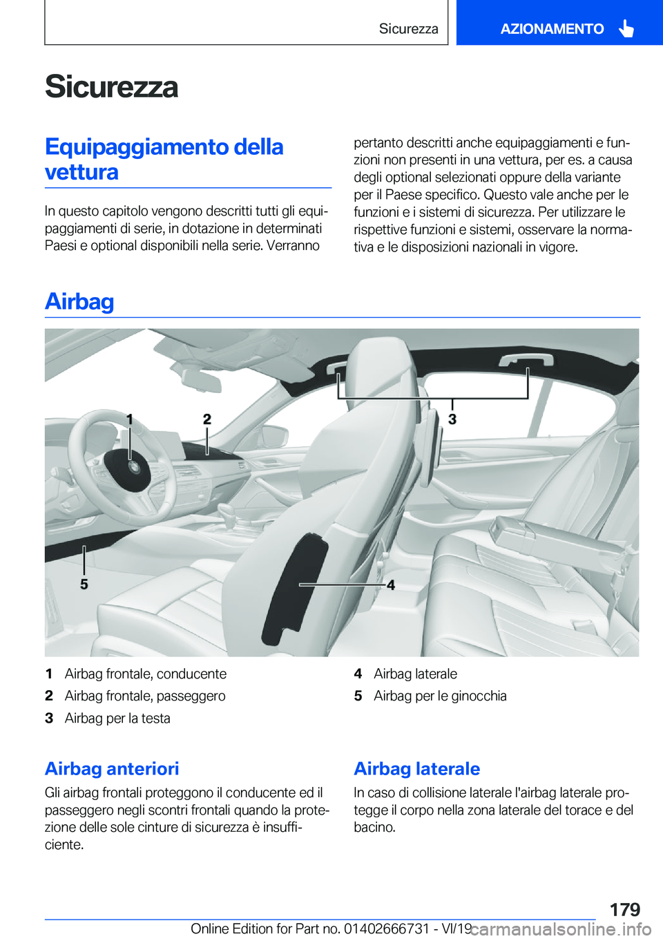 BMW M5 2020  Libretti Di Uso E manutenzione (in Italian) �S�i�c�u�r�e�z�z�a�E�q�u�i�p�a�g�g�i�a�m�e�n�t�o��d�e�l�l�a�v�e�t�t�u�r�a
�I�n��q�u�e�s�t�o��c�a�p�i�t�o�l�o��v�e�n�g�o�n�o��d�e�s�c�r�i�t�t�i��t�u�t�t�i��g�l�i��e�q�u�iª
�p�a�g�g�i�a�m�e�n�