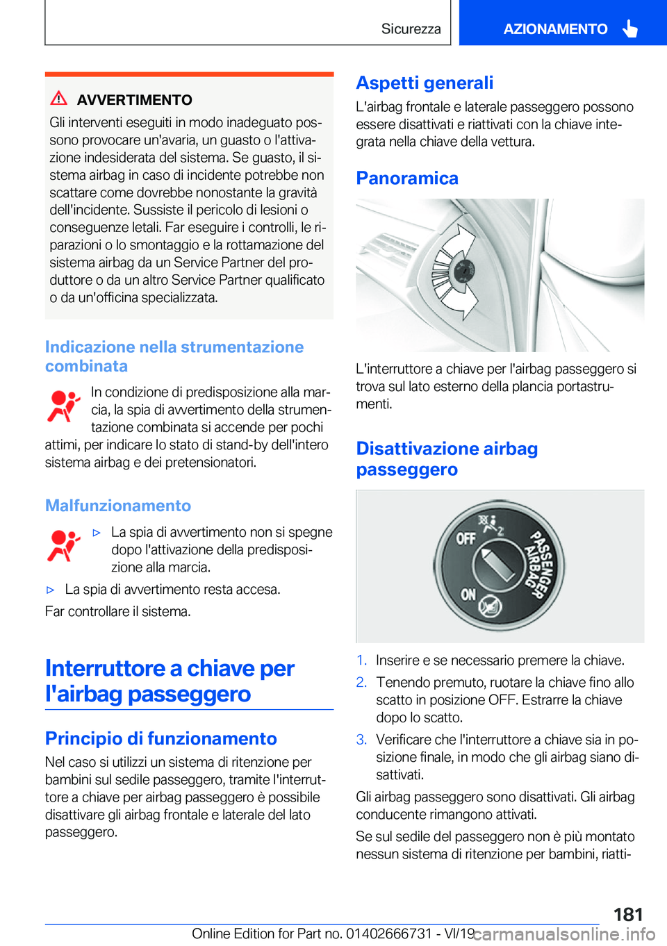 BMW M5 2020  Libretti Di Uso E manutenzione (in Italian) �A�V�V�E�R�T�I�M�E�N�T�O
�G�l�i��i�n�t�e�r�v�e�n�t�i��e�s�e�g�u�i�t�i��i�n��m�o�d�o��i�n�a�d�e�g�u�a�t�o��p�o�sª
�s�o�n�o��p�r�o�v�o�c�a�r�e��u�n�'�a�v�a�r�i�a�,��u�n��g�u�a�s�t�o��o�