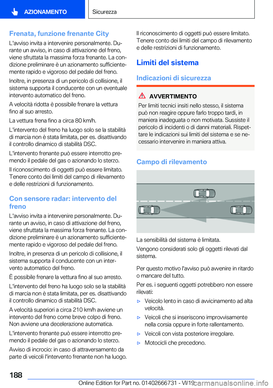 BMW M5 2020  Libretti Di Uso E manutenzione (in Italian) �F�r�e�n�a�t�a�,��f�u�n�z�i�o�n�e��f�r�e�n�a�n�t�e��C�i�t�y�L�'�a�v�v�i�s�o��i�n�v�i�t�a��a��i�n�t�e�r�v�e�n�i�r�e��p�e�r�s�o�n�a�l�m�e�n�t�e�.��D�uª�r�a�n�t�e��u�n��a�v�v�i�s�o�,��i�