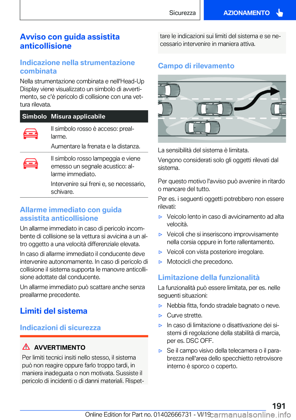 BMW M5 2020  Libretti Di Uso E manutenzione (in Italian) �A�v�v�i�s�o��c�o�n��g�u�i�d�a��a�s�s�i�s�t�i�t�a
�a�n�t�i�c�o�l�l�i�s�i�o�n�e
�I�n�d�i�c�a�z�i�o�n�e��n�e�l�l�a��s�t�r�u�m�e�n�t�a�z�i�o�n�e
�c�o�m�b�i�n�a�t�a
�N�e�l�l�a��s�t�r�u�m�e�n�t�a�z�i