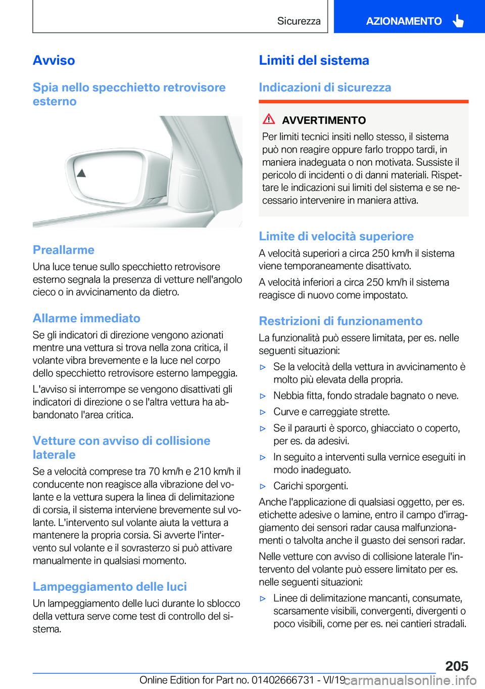 BMW M5 2020  Libretti Di Uso E manutenzione (in Italian) �A�v�v�i�s�o�S�p�i�a��n�e�l�l�o��s�p�e�c�c�h�i�e�t�t�o��r�e�t�r�o�v�i�s�o�r�e
�e�s�t�e�r�n�o
�P�r�e�a�l�l�a�r�m�e
�U�n�a��l�u�c�e��t�e�n�u�e��s�u�l�l�o��s�p�e�c�c�h�i�e�t�t�o��r�e�t�r�o�v�i�s�