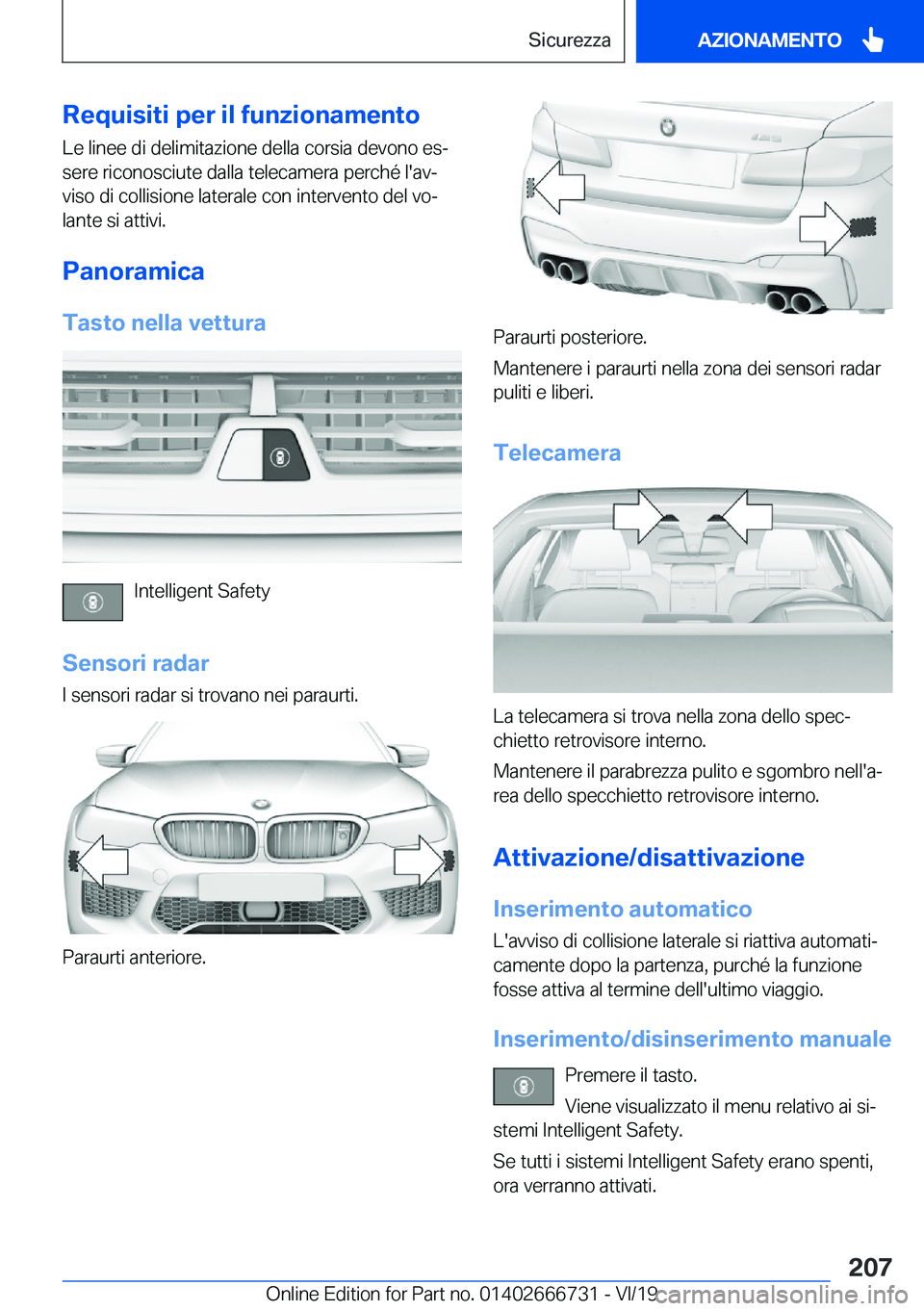 BMW M5 2020  Libretti Di Uso E manutenzione (in Italian) �R�e�q�u�i�s�i�t�i��p�e�r��i�l��f�u�n�z�i�o�n�a�m�e�n�t�o
�L�e��l�i�n�e�e��d�i��d�e�l�i�m�i�t�a�z�i�o�n�e��d�e�l�l�a��c�o�r�s�i�a��d�e�v�o�n�o��e�sª
�s�e�r�e��r�i�c�o�n�o�s�c�i�u�t�e��d�