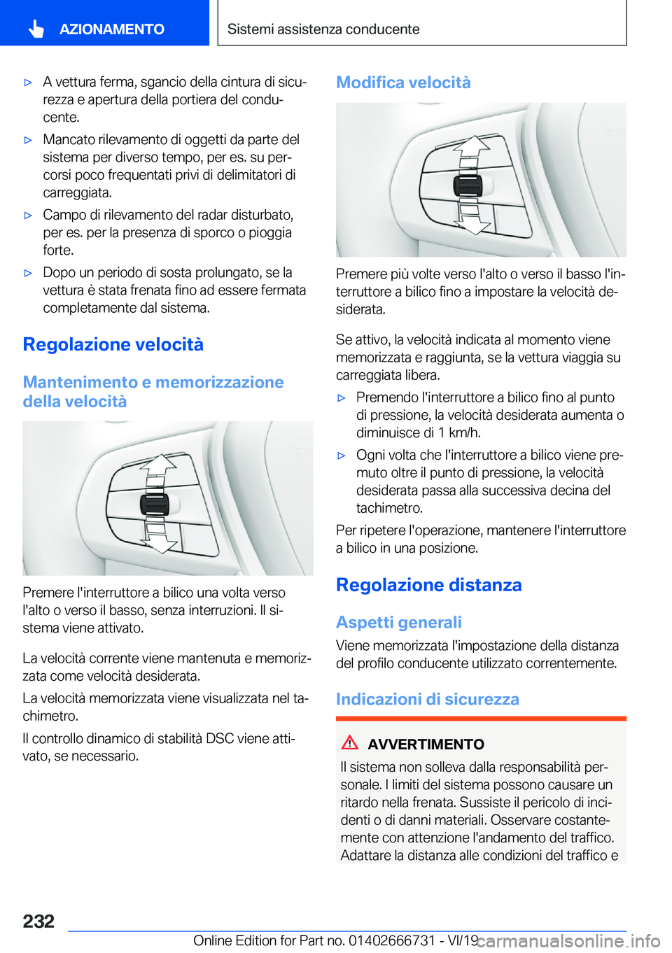 BMW M5 2020  Libretti Di Uso E manutenzione (in Italian) 'x�A��v�e�t�t�u�r�a��f�e�r�m�a�,��s�g�a�n�c�i�o��d�e�l�l�a��c�i�n�t�u�r�a��d�i��s�i�c�uª�r�e�z�z�a��e��a�p�e�r�t�u�r�a��d�e�l�l�a��p�o�r�t�i�e�r�a��d�e�l��c�o�n�d�uª
�c�e�n�t�e�.&