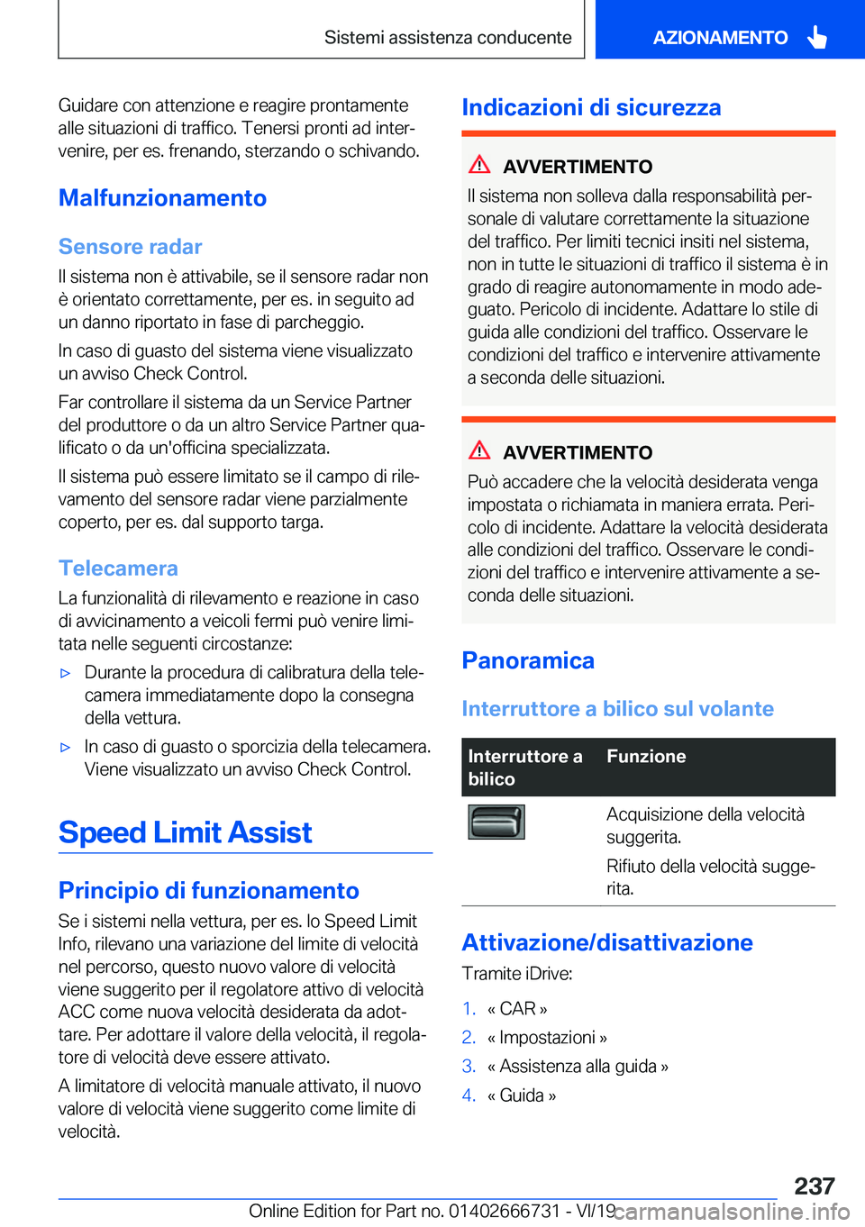 BMW M5 2020  Libretti Di Uso E manutenzione (in Italian) �G�u�i�d�a�r�e��c�o�n��a�t�t�e�n�z�i�o�n�e��e��r�e�a�g�i�r�e��p�r�o�n�t�a�m�e�n�t�e
�a�l�l�e��s�i�t�u�a�z�i�o�n�i��d�i��t�r�a�f�f�i�c�o�.��T�e�n�e�r�s�i��p�r�o�n�t�i��a�d��i�n�t�e�rª
�v�