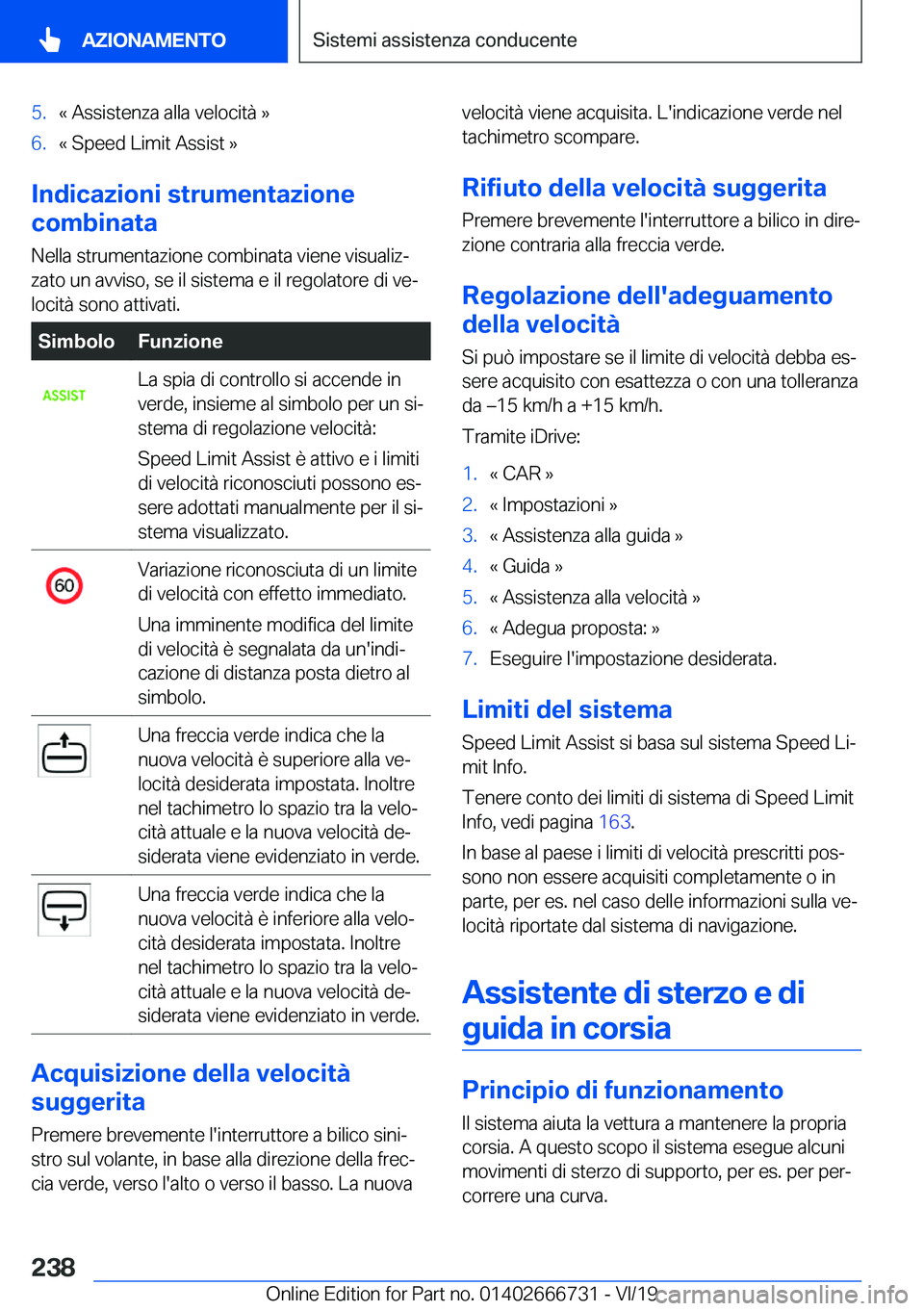 BMW M5 2020  Libretti Di Uso E manutenzione (in Italian) �5�.�«��A�s�s�i�s�t�e�n�z�a��a�l�l�a��v�e�l�o�c�i�t�