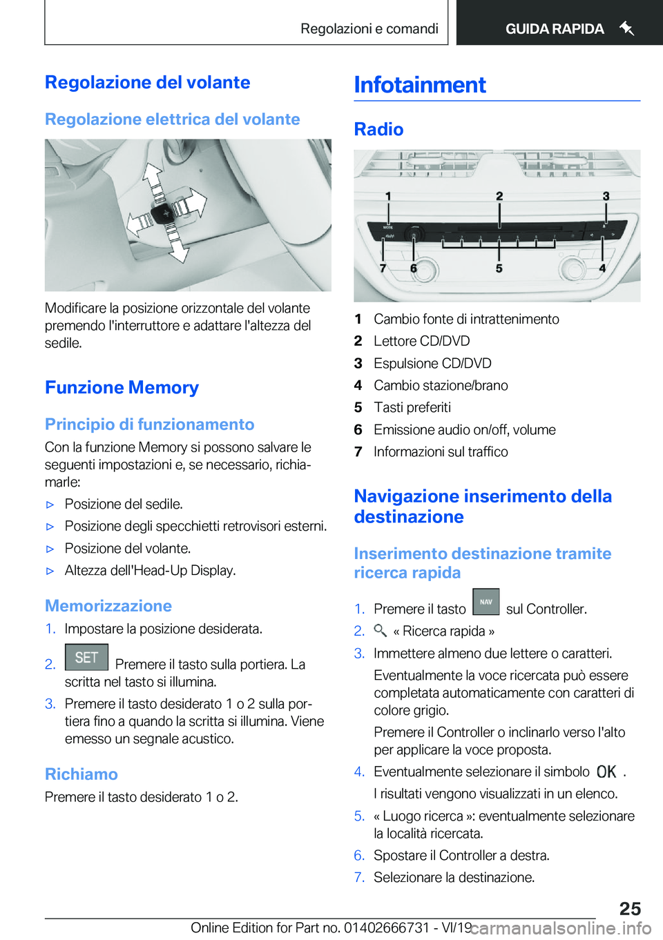 BMW M5 2020  Libretti Di Uso E manutenzione (in Italian) �R�e�g�o�l�a�z�i�o�n�e��d�e�l��v�o�l�a�n�t�e�R�e�g�o�l�a�z�i�o�n�e��e�l�e�t�t�r�i�c�a��d�e�l��v�o�l�a�n�t�e
�M�o�d�i�f�i�c�a�r�e��l�a��p�o�s�i�z�i�o�n�e��o�r�i�z�z�o�n�t�a�l�e��d�e�l��v�o�l�