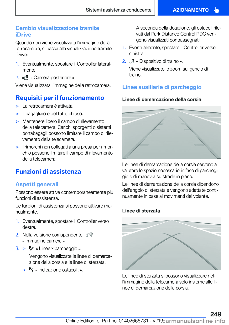 BMW M5 2020  Libretti Di Uso E manutenzione (in Italian) �C�a�m�b�i�o��v�i�s�u�a�l�i�z�z�a�z�i�o�n�e��t�r�a�m�i�t�e
�i�D�r�i�v�e
�Q�u�a�n�d�o��n�o�n��v�i�e�n�e��v�i�s�u�a�l�i�z�z�a�t�a��l�'�i�m�m�a�g�i�n�e��d�e�l�l�a�r�e�t�r�o�c�a�m�e�r�a�,��s�i