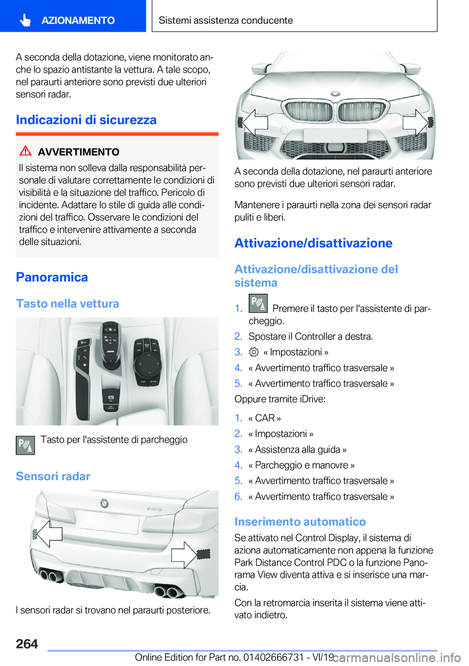BMW M5 2020  Libretti Di Uso E manutenzione (in Italian) �A��s�e�c�o�n�d�a��d�e�l�l�a��d�o�t�a�z�i�o�n�e�,��v�i�e�n�e��m�o�n�i�t�o�r�a�t�o��a�nª�c�h�e��l�o��s�p�a�z�i�o��a�n�t�i�s�t�a�n�t�e��l�a��v�e�t�t�u�r�a�.��A��t�a�l�e��s�c�o�p�o�,
�n�e