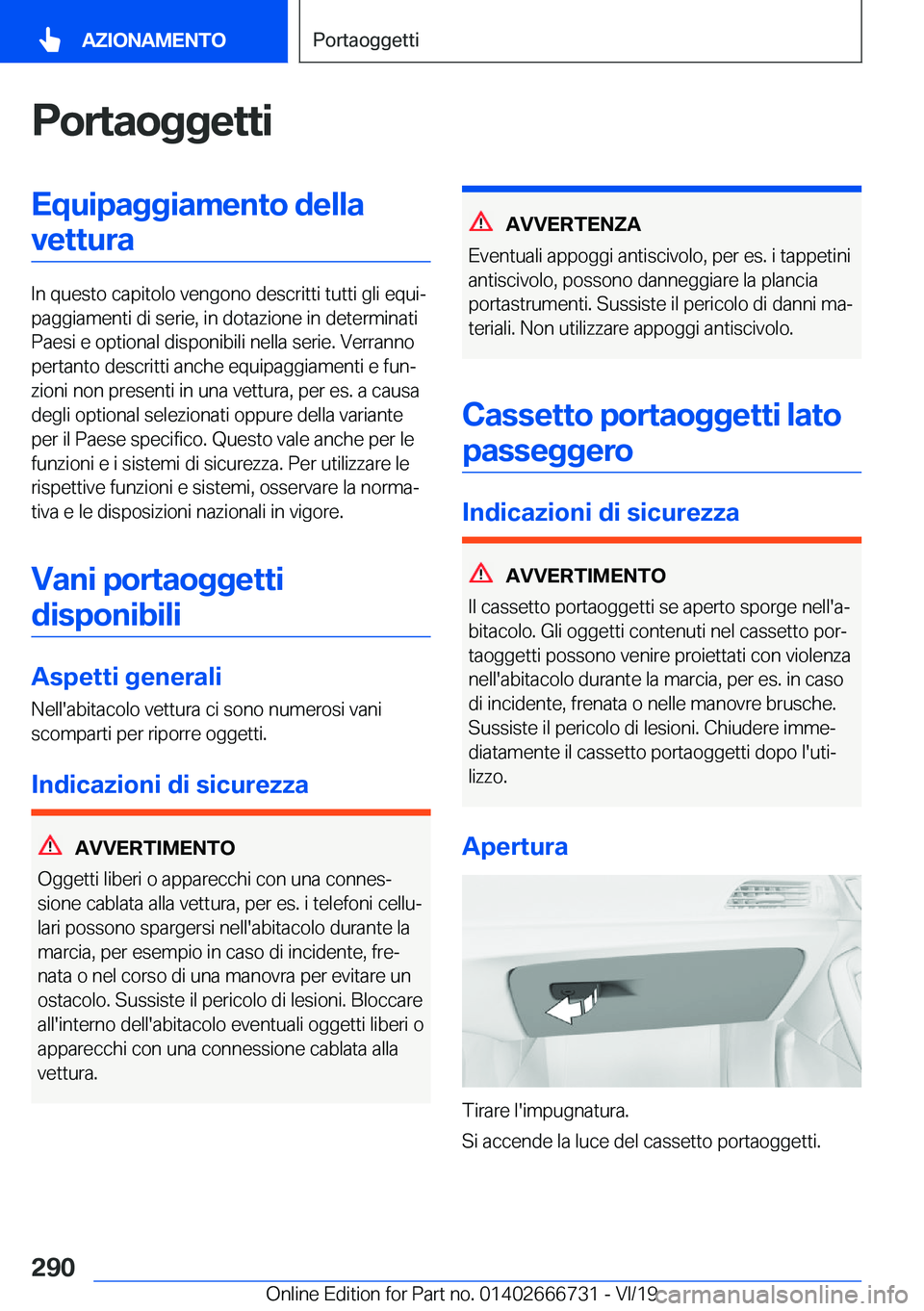 BMW M5 2020  Libretti Di Uso E manutenzione (in Italian) �P�o�r�t�a�o�g�g�e�t�t�i�E�q�u�i�p�a�g�g�i�a�m�e�n�t�o��d�e�l�l�a�v�e�t�t�u�r�a
�I�n��q�u�e�s�t�o��c�a�p�i�t�o�l�o��v�e�n�g�o�n�o��d�e�s�c�r�i�t�t�i��t�u�t�t�i��g�l�i��e�q�u�iª
�p�a�g�g�i�a�