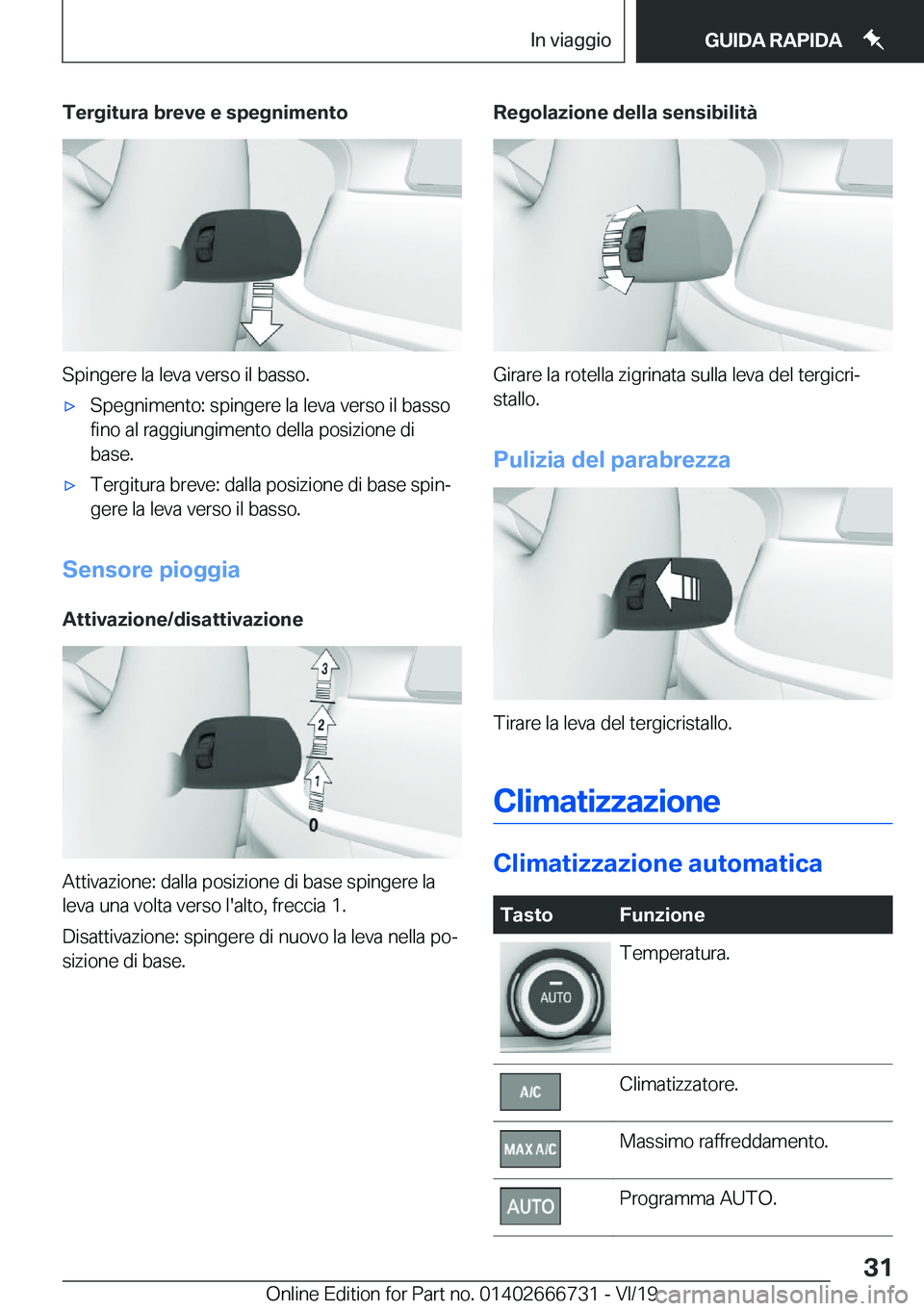 BMW M5 2020  Libretti Di Uso E manutenzione (in Italian) �T�e�r�g�i�t�u�r�a��b�r�e�v�e��e��s�p�e�g�n�i�m�e�n�t�o
�S�p�i�n�g�e�r�e��l�a��l�e�v�a��v�e�r�s�o��i�l��b�a�s�s�o�.
'x�S�p�e�g�n�i�m�e�n�t�o�:��s�p�i�n�g�e�r�e��l�a��l�e�v�a��v�e�r�s�o