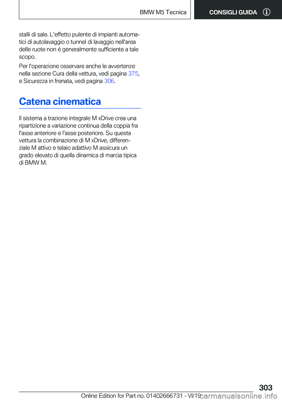 BMW M5 2020  Libretti Di Uso E manutenzione (in Italian) �s�t�a�l�l�i��d�i��s�a�l�e�.��L�'�e�f�f�e�t�t�o��p�u�l�e�n�t�e��d�i��i�m�p�i�a�n�t�i��a�u�t�o�m�aª�t�i�c�i��d�i��a�u�t�o�l�a�v�a�g�g�i�o��o��t�u�n�n�e�l��d�i��l�a�v�a�g�g�i�o��n�e�