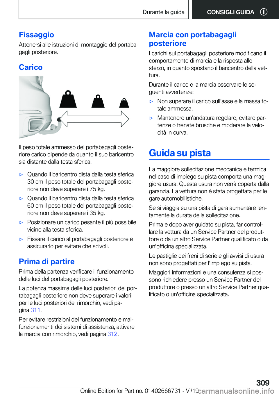 BMW M5 2020  Libretti Di Uso E manutenzione (in Italian) �F�i�s�s�a�g�g�i�o�A�t�t�e�n�e�r�s�i��a�l�l�e��i�s�t�r�u�z�i�o�n�i��d�i��m�o�n�t�a�g�g�i�o��d�e�l��p�o�r�t�a�b�aª
�g�a�g�l�i��p�o�s�t�e�r�i�o�r�e�.
�C�a�r�i�c�o
�I�l��p�e�s�o��t�o�t�a�l�e�