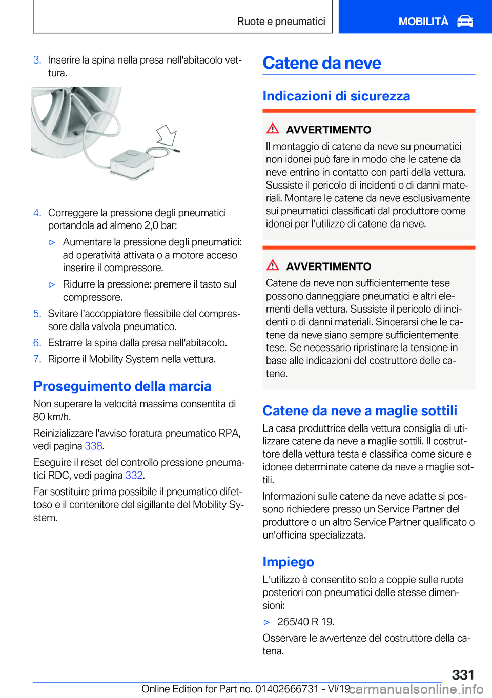 BMW M5 2020  Libretti Di Uso E manutenzione (in Italian) �3�.�I�n�s�e�r�i�r�e��l�a��s�p�i�n�a��n�e�l�l�a��p�r�e�s�a��n�e�l�l�'�a�b�i�t�a�c�o�l�o��v�e�tª�t�u�r�a�.�4�.�C�o�r�r�e�g�g�e�r�e��l�a��p�r�e�s�s�i�o�n�e��d�e�g�l�i��p�n�e�u�m�a�t�i�c�