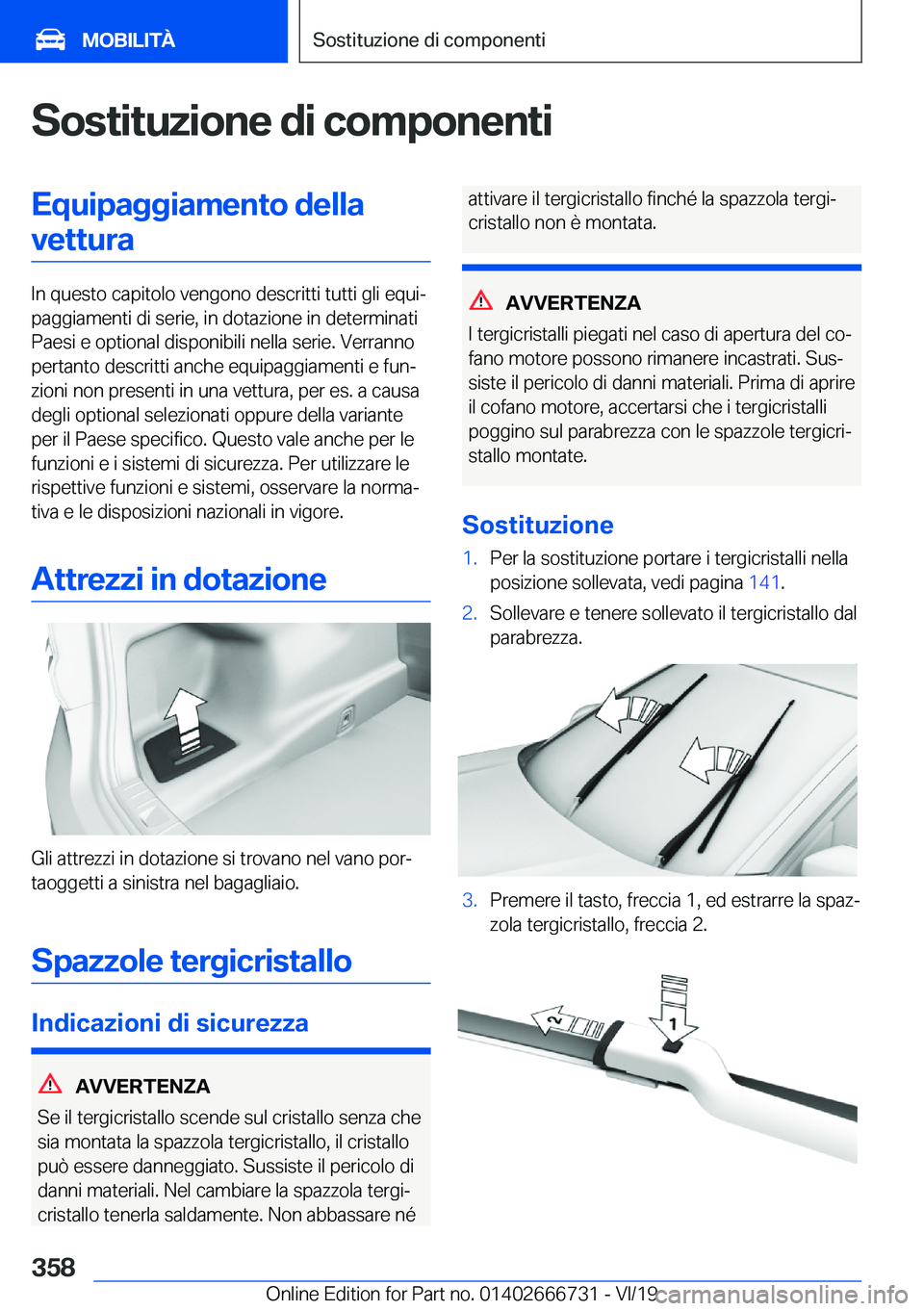 BMW M5 2020  Libretti Di Uso E manutenzione (in Italian) �S�o�s�t�i�t�u�z�i�o�n�e��d�i��c�o�m�p�o�n�e�n�t�i�E�q�u�i�p�a�g�g�i�a�m�e�n�t�o��d�e�l�l�a�v�e�t�t�u�r�a
�I�n��q�u�e�s�t�o��c�a�p�i�t�o�l�o��v�e�n�g�o�n�o��d�e�s�c�r�i�t�t�i��t�u�t�t�i��g�l�