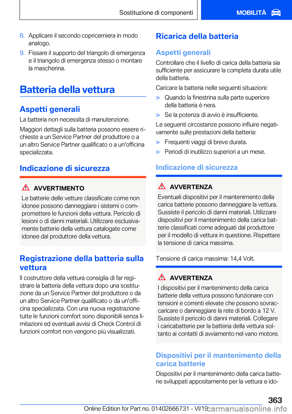 BMW M5 2020  Libretti Di Uso E manutenzione (in Italian) �8�.�A�p�p�l�i�c�a�r�e��i�l��s�e�c�o�n�d�o��c�o�p�r�i�c�e�r�n�i�e�r�a��i�n��m�o�d�o
�a�n�a�l�o�g�o�.�9�.�F�i�s�s�a�r�e��i�l��s�u�p�p�o�r�t�o��d�e�l��t�r�i�a�n�g�o�l�o��d�i��e�m�e�r�g�e�n�z�