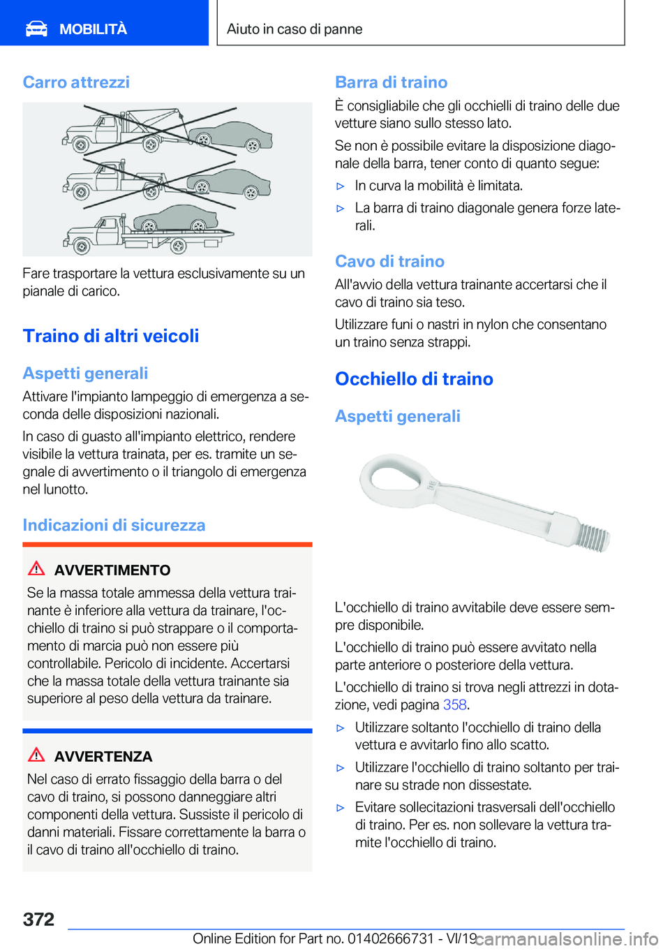 BMW M5 2020  Libretti Di Uso E manutenzione (in Italian) �C�a�r�r�o��a�t�t�r�e�z�z�i
�F�a�r�e��t�r�a�s�p�o�r�t�a�r�e��l�a��v�e�t�t�u�r�a��e�s�c�l�u�s�i�v�a�m�e�n�t�e��s�u��u�n
�p�i�a�n�a�l�e��d�i��c�a�r�i�c�o�.
�T�r�a�i�n�o��d�i��a�l�t�r�i��v�e�
