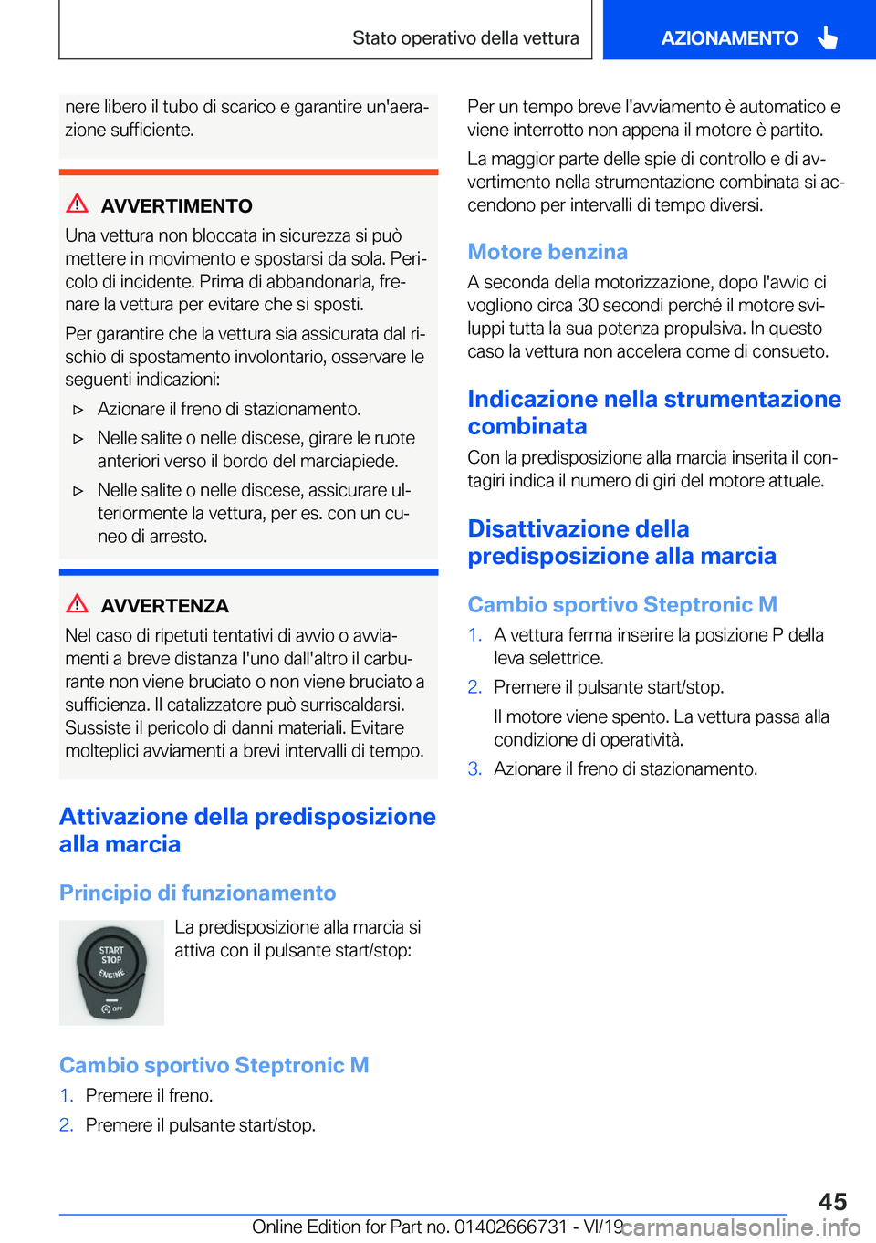 BMW M5 2020  Libretti Di Uso E manutenzione (in Italian) �n�e�r�e��l�i�b�e�r�o��i�l��t�u�b�o��d�i��s�c�a�r�i�c�o��e��g�a�r�a�n�t�i�r�e��u�n�'�a�e�r�aª�z�i�o�n�e��s�u�f�f�i�c�i�e�n�t�e�.
�A�V�V�E�R�T�I�M�E�N�T�O
�U�n�a��v�e�t�t�u�r�a��n�o�n�