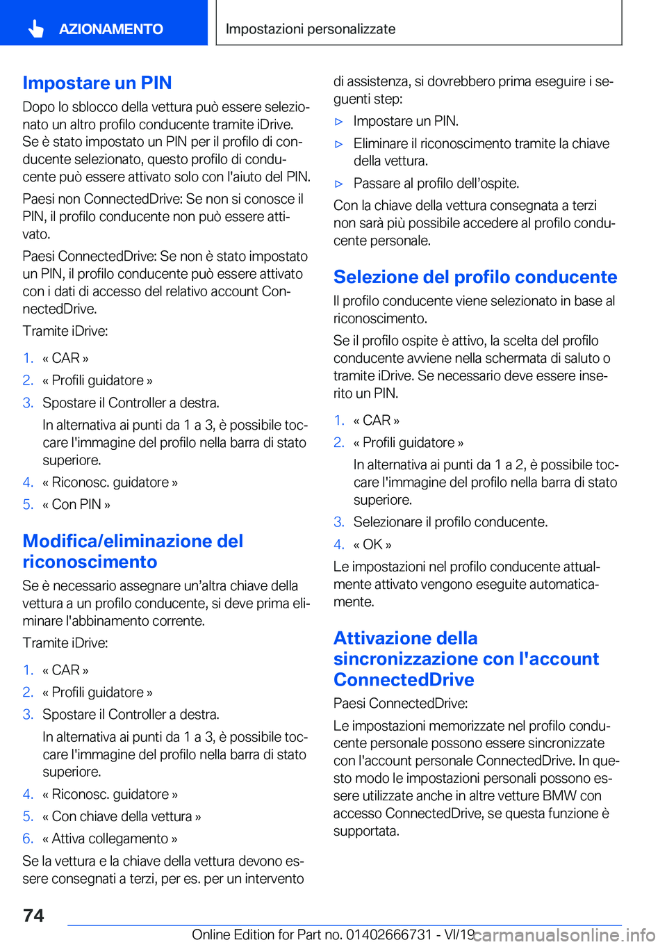 BMW M5 2020  Libretti Di Uso E manutenzione (in Italian) �I�m�p�o�s�t�a�r�e��u�n��P�I�N�D�o�p�o��l�o��s�b�l�o�c�c�o��d�e�l�l�a��v�e�t�t�u�r�a��p�u�