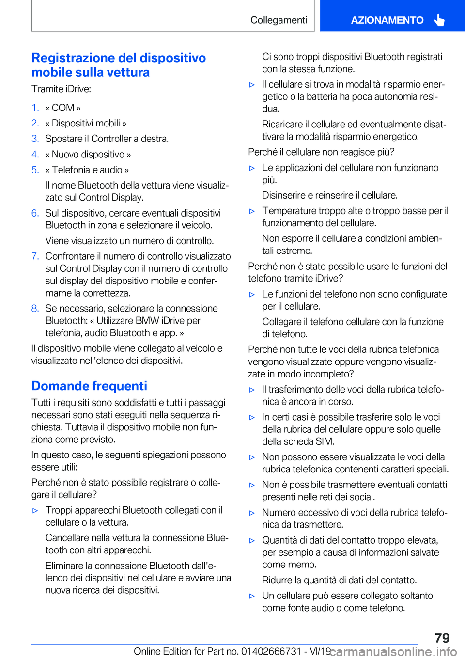 BMW M5 2020  Libretti Di Uso E manutenzione (in Italian) �R�e�g�i�s�t�r�a�z�i�o�n�e��d�e�l��d�i�s�p�o�s�i�t�i�v�o
�m�o�b�i�l�e��s�u�l�l�a��v�e�t�t�u�r�a
�T�r�a�m�i�t�e��i�D�r�i�v�e�:�1�.�«��C�O�M��{�2�.�«��D�i�s�p�o�s�i�t�i�v�i��m�o�b�i�l�i��{�3